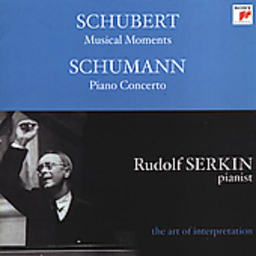 SCHUBERT  
Musical Moments  
SCHUMANN  
Piano Concerto  

Rudolf SERKIN  
pianist  

the art of interpretation