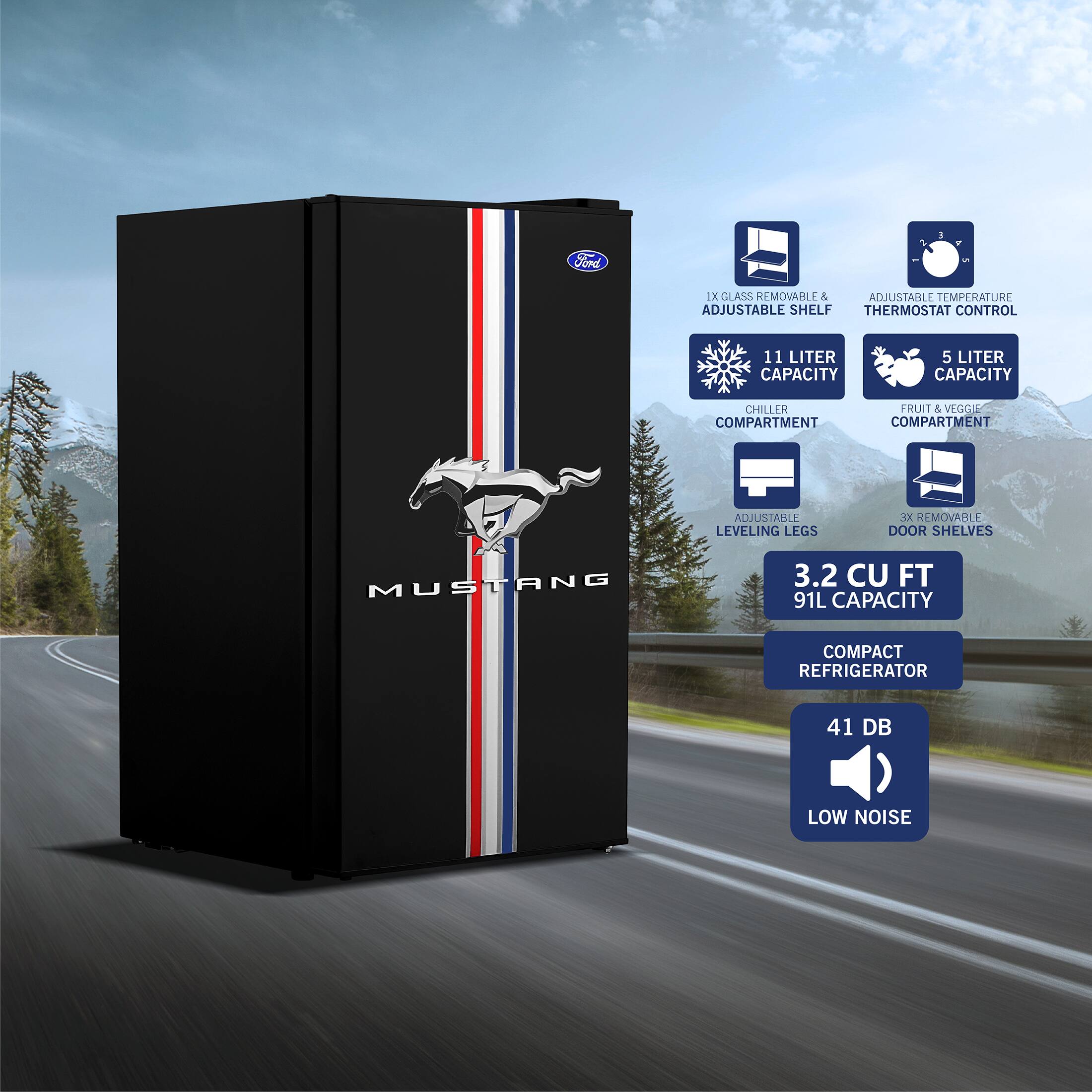 Ford Mustang  
3.2 CU FT 91L CAPACITY  
COMPACT REFRIGERATOR  
41 DB  
LOW NOISE  

1X GLASS REMOVABLE & ADJUSTABLE SHELF  
ADJUSTABLE TEMPERATURE THERMOSTAT CONTROL  
11 LITER CAPACITY  
5 LITER CAPACITY  
CHILLER COMPARTMENT  
FRUIT - VEGGIE COMPARTMENT  
ADJUSTABLE LEVELING LEGS  
3X REMOVABLE DOOR SHELVES
