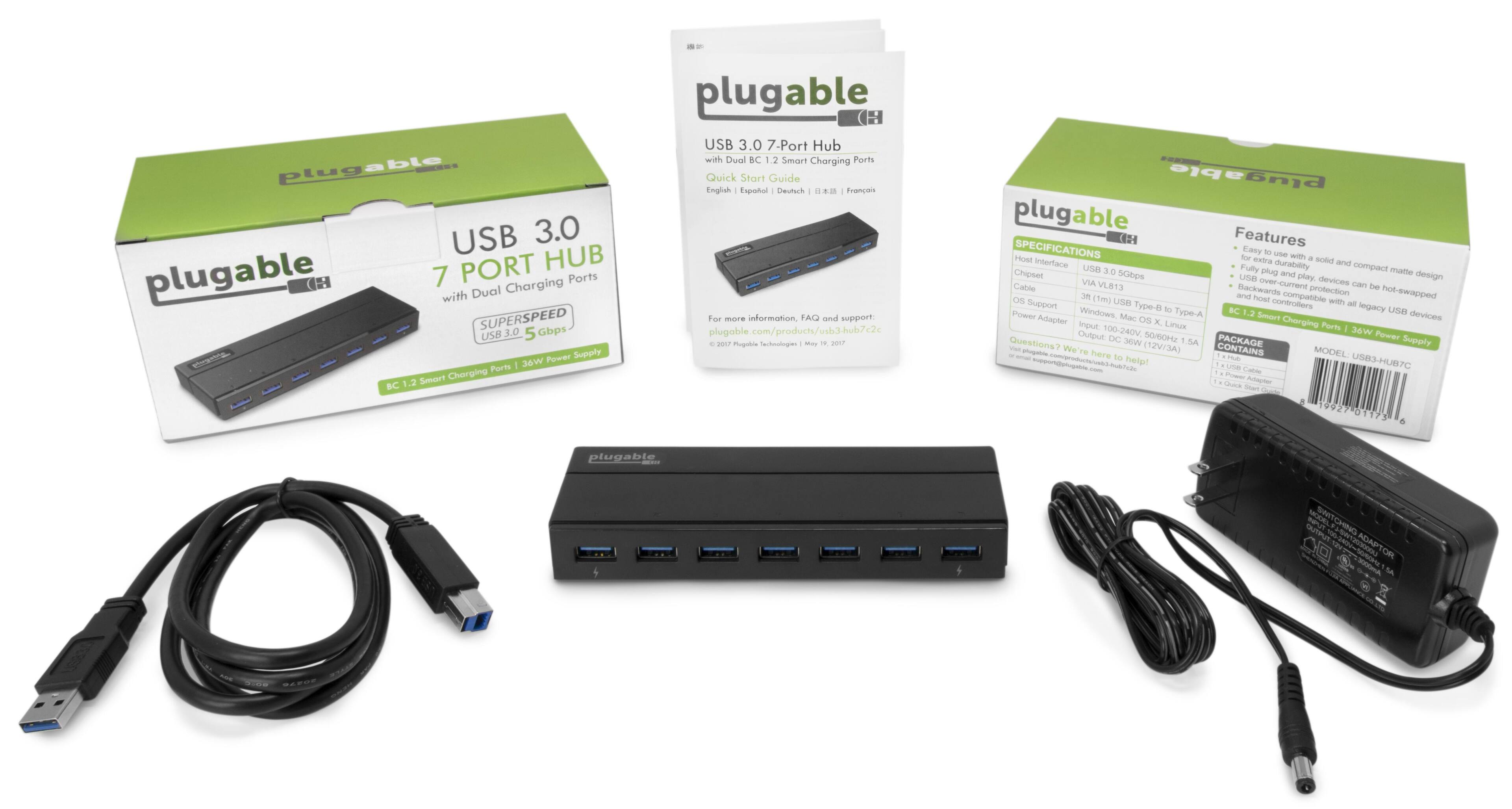 - Plugable USB 3.0 7-Port Hub with Dual Charging Ports
- Superspeed USB 3.0 5 Gbps
- 36W Smart Charging BC 1.2
- Plugable (H) USB 3.0 7-Port Hub with Dual BC 1.2 Smart Charging Parts
- Quick Start Guide (English, Español, Français)
- For more information, FAQ, and support: Plugable Technologies
- May 2021
- Plugable Features
- Host Interface: USB 3.0
- Chipset: VIA VE813
- Cable: 1m
- Host Compatibility: USB 3.0, USB 2.0, USB 1.1
- OS Support: Windows, Mac OS X, Linux
- Type-B, Type-A
- Power Adapter: 100-240V, 36W Output (12V/3A)
- Package Contents: USB3-HUB7C, USB Cable, Power Supply
- Plugable USB 3.0 7-Port Hub with Dual Charging Ports
- Superspeed USB 3.0 5 Gbps
- 36W Smart Charging BC 1.2
- Plugable (H) USB 3.0 7-Port Hub with Dual BC 1.2 Smart Charging Parts
- Quick Start Guide (English, Español, Français)
- For more information, FAQ, and support: Plugable Technologies
- May 2021
- Plugable Features
- Host Interface: USB 3.0
- Chipset: VIA VE813
- Cable: 1m
- Host Compatibility: USB 3.0, USB 2.0, USB 1.1
- OS Support: Windows, Mac OS X, Linux
- Type-B, Type-A
- Power Adapter: 100-240V, 36W Output (12V/3A)
- Package Contents: USB3-HUB7C, USB Cable, Power Supply