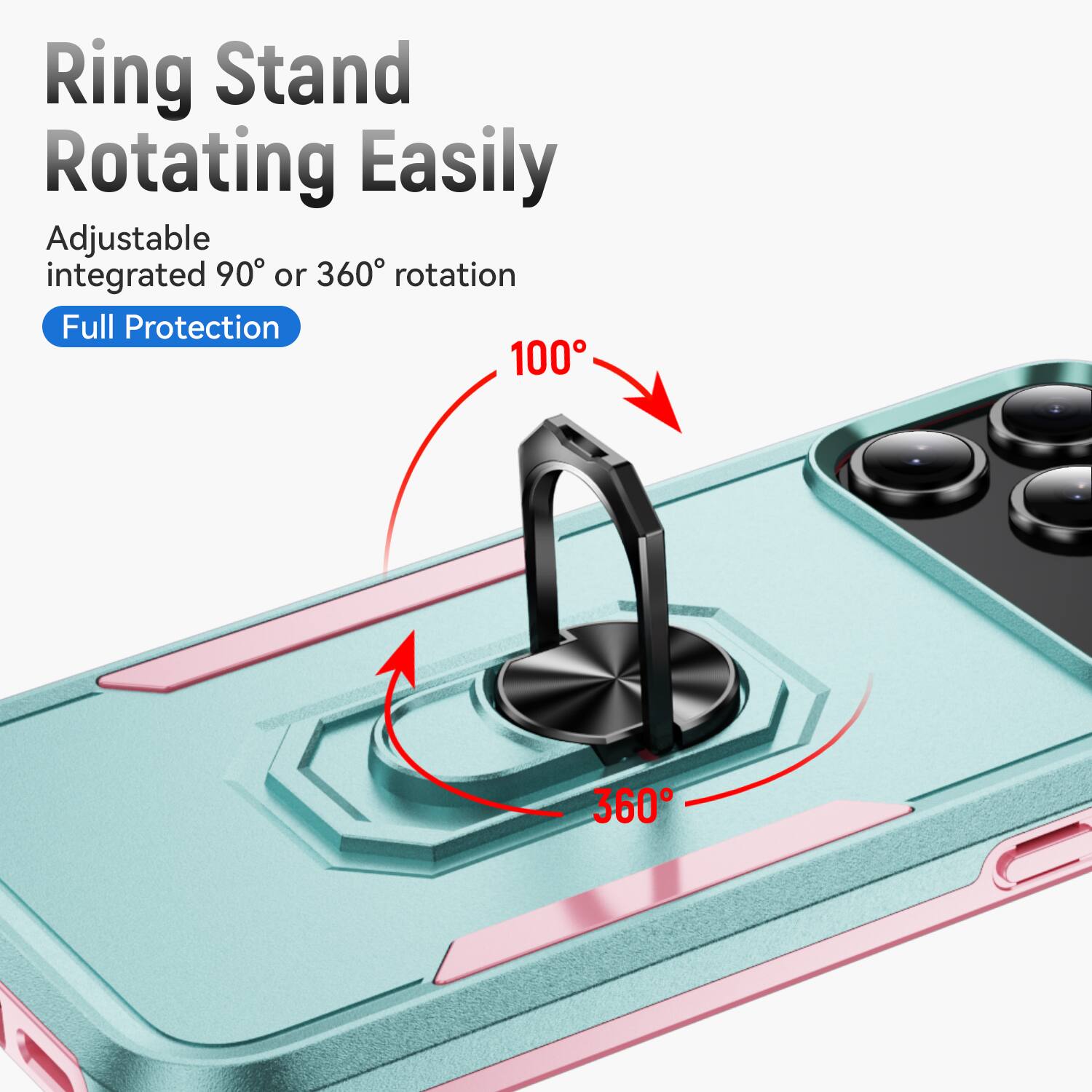 Ring Stand Rotating Easily  
Adjustable integrated 90° or 360° rotation  
Full Protection