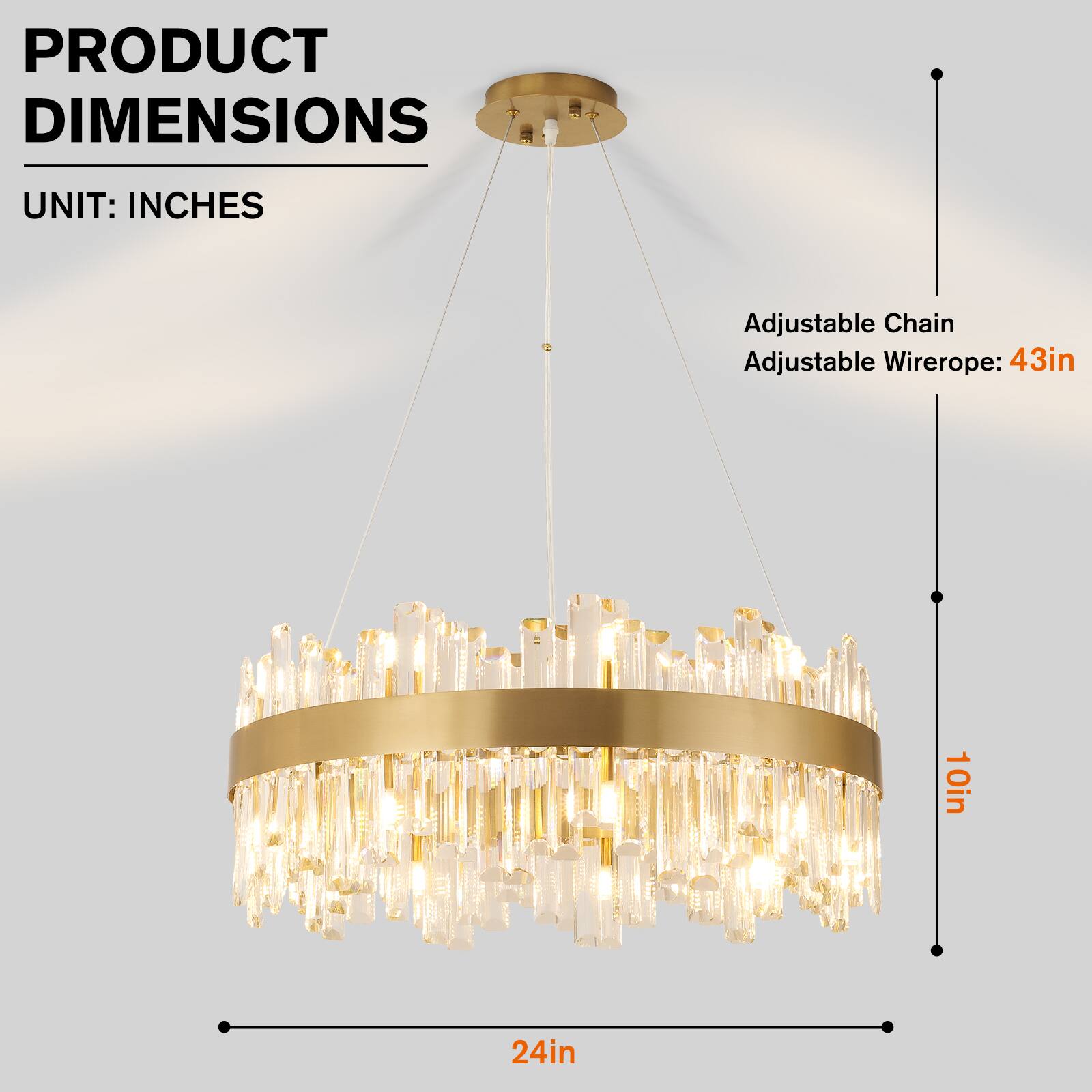 PRODUCT DIMENSIONS  
UNIT: INCHES  

Adjustable Chain  
Adjustable Wire Rope: 43in  

10in  

24in