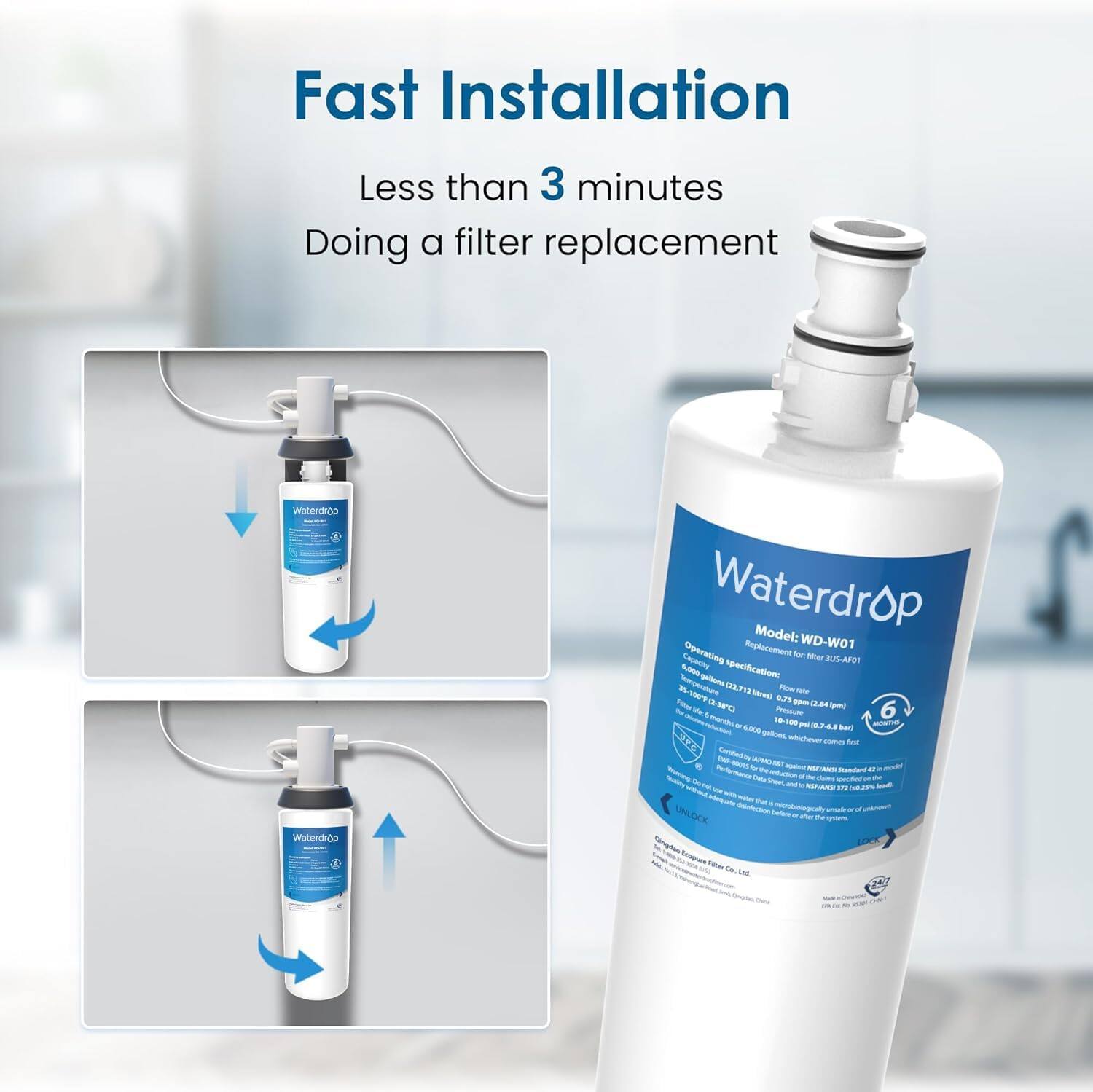 Fast Installation  
Less than 3 minutes  
Doing a filter replacement  

Waterdrop  
Model: WD-WO1  
Capacity: 5,000 gallons  
Operating specification:  
- Temperature: 14°F to 104°F (−10°C to 40°C)  
- Pressure: 60-100 PSI  
- Flow Rate: 0.5 GPM (1.9 LPM)  

UNLOCK  
Tiles TAVM8