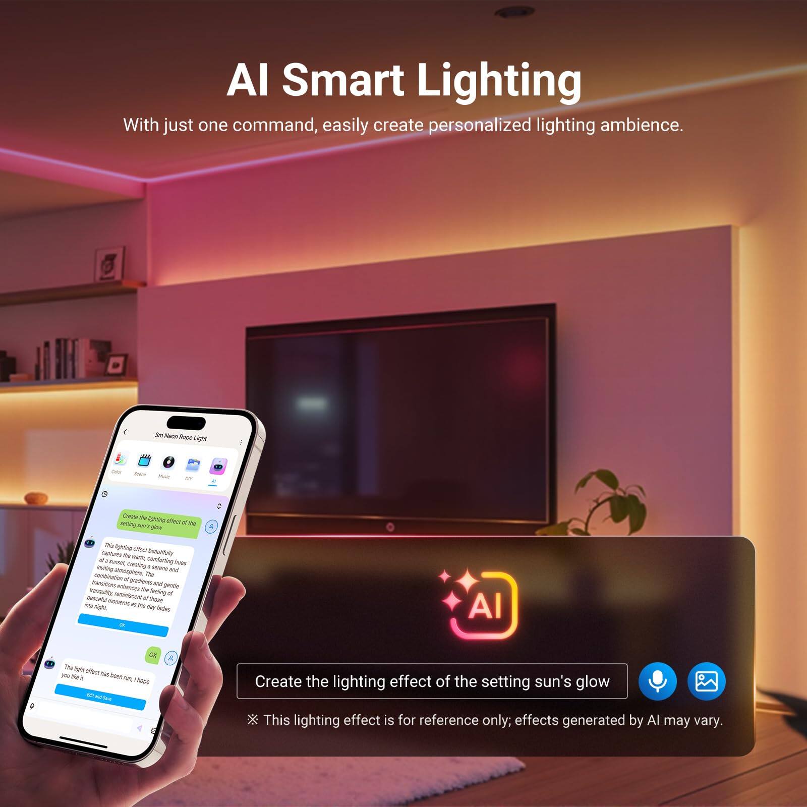 AI Smart Lighting  
With just one command, easily create personalized lighting ambience.  

Create the lighting effect of the setting sun's glow  
This lighting effect is for reference only; effects generated by AI may vary.