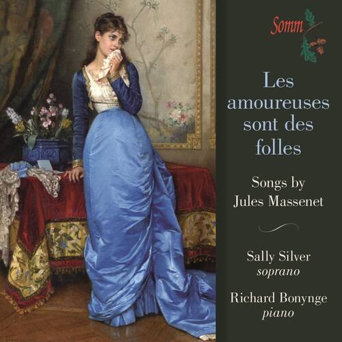 Les amoureuses sont des folles
Songs by Jules Massenet
Sally Silver soprano
Richard Bonynge piano