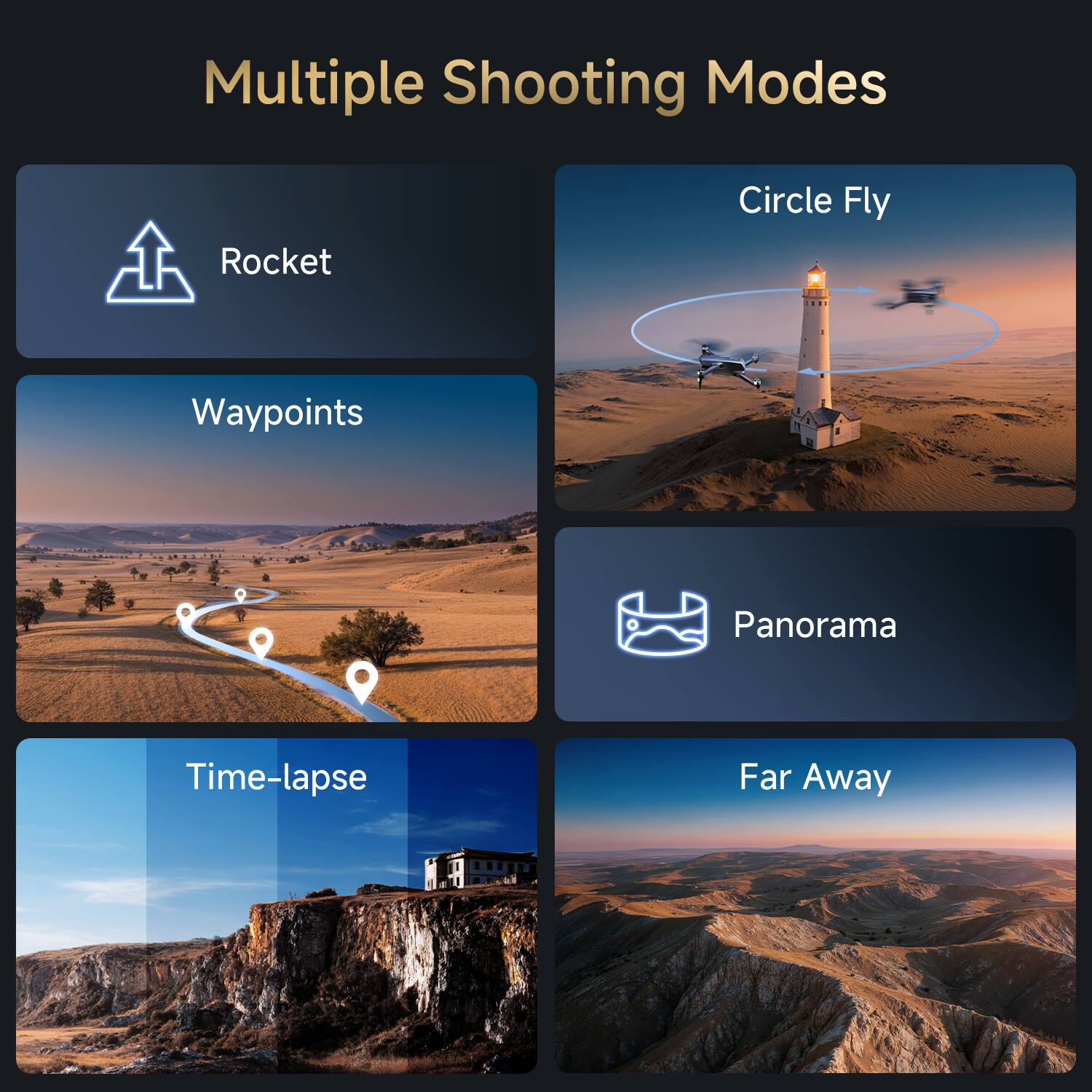 Multiple Shooting Modes

- Rocket
- Circle Fly
- Waypoints
- Panorama
- Time-lapse
- Far Away
