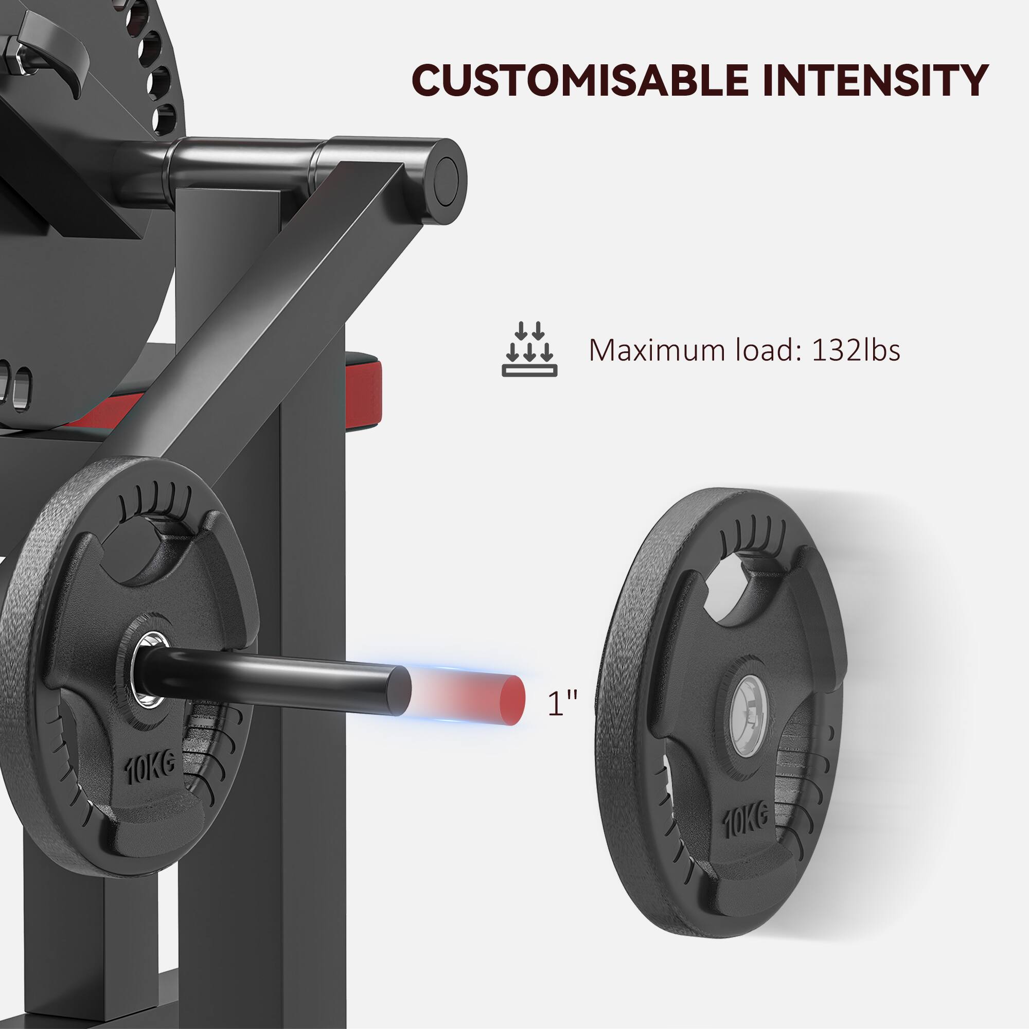 CUSTOMISABLE INTENSITY

Maximum load: 132lbs

10KG

1"