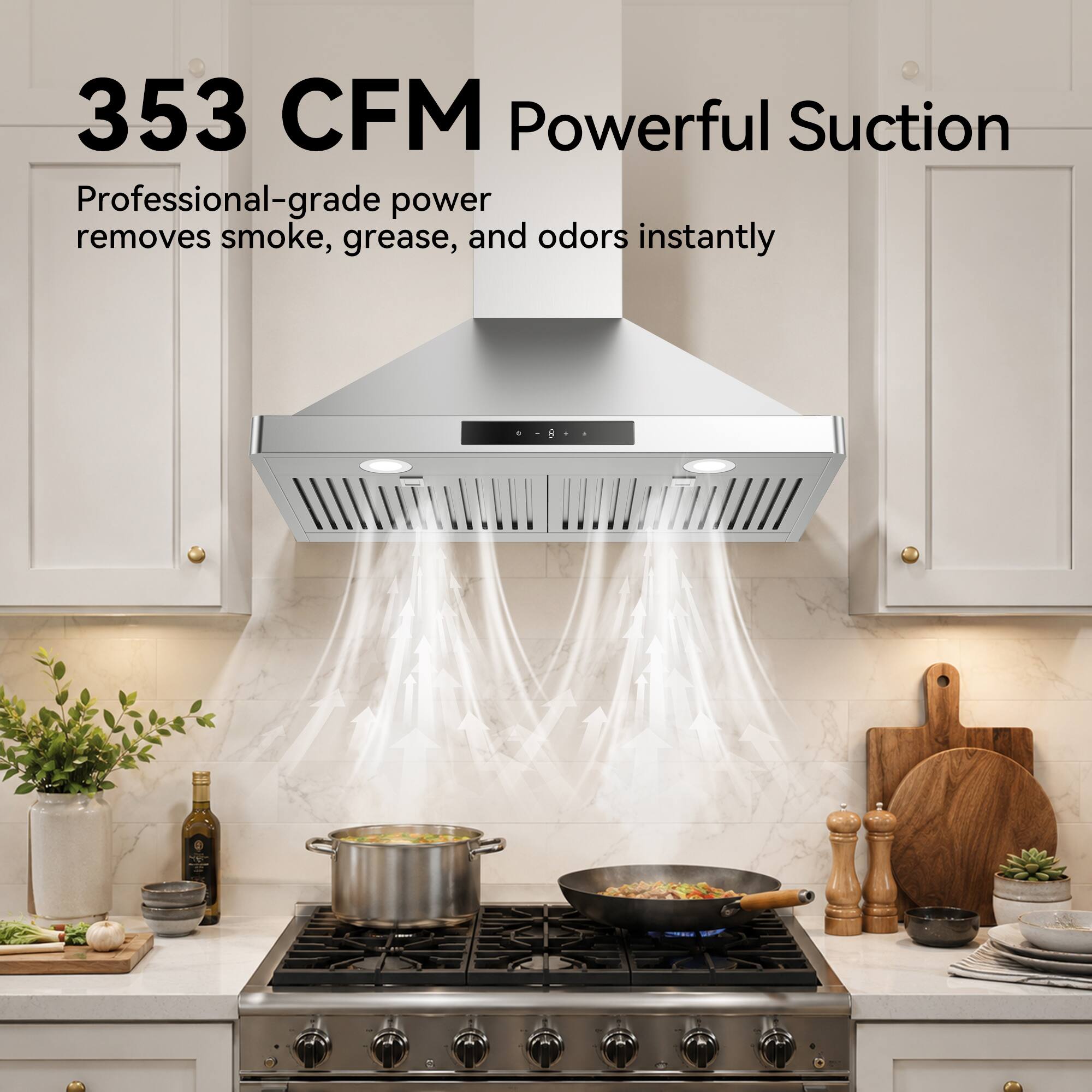 353 CFM Powerful Suction  
Professional-grade power removes smoke, grease, and odors instantly