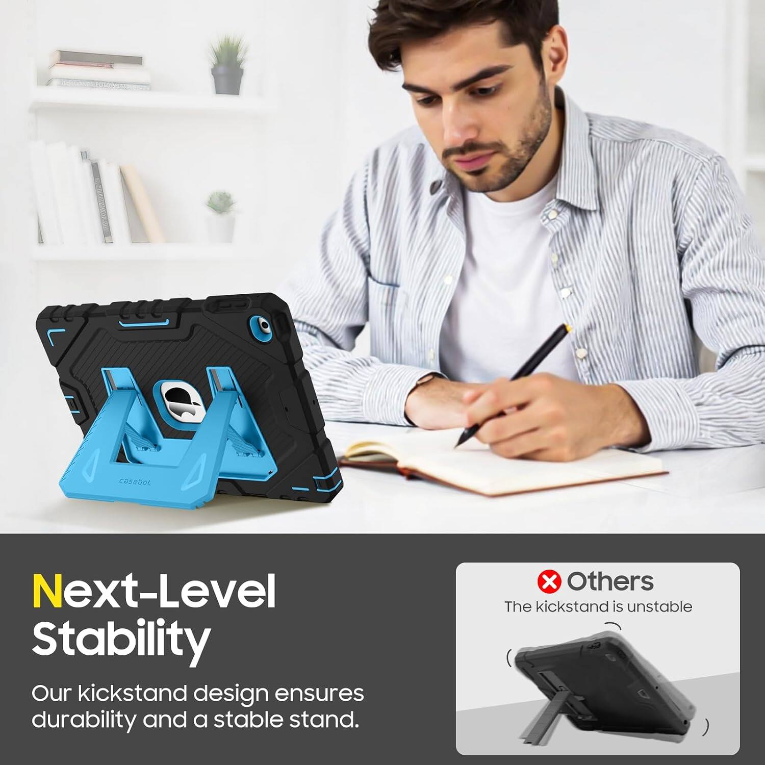Next-Level Stability  
Our kickstand design ensures durability and a stable stand.  
Others  
The kickstand is unstable