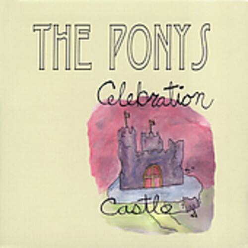 The Ponys - Celebration Castle   - COMPACT DISCS [CD] price history on PriceWatchPro