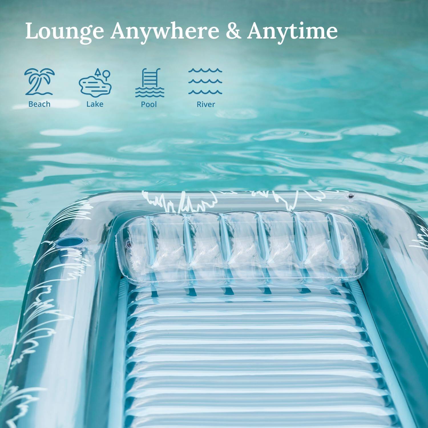 Lounge Anywhere & Anytime

- Beach
- Lake
- Pool
- River