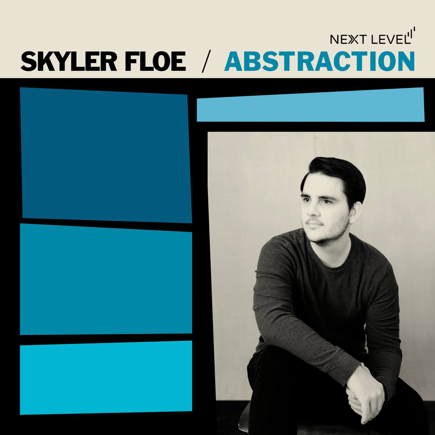 SKYLER FLOE / ABSTRACTION

NEXT LEVEL