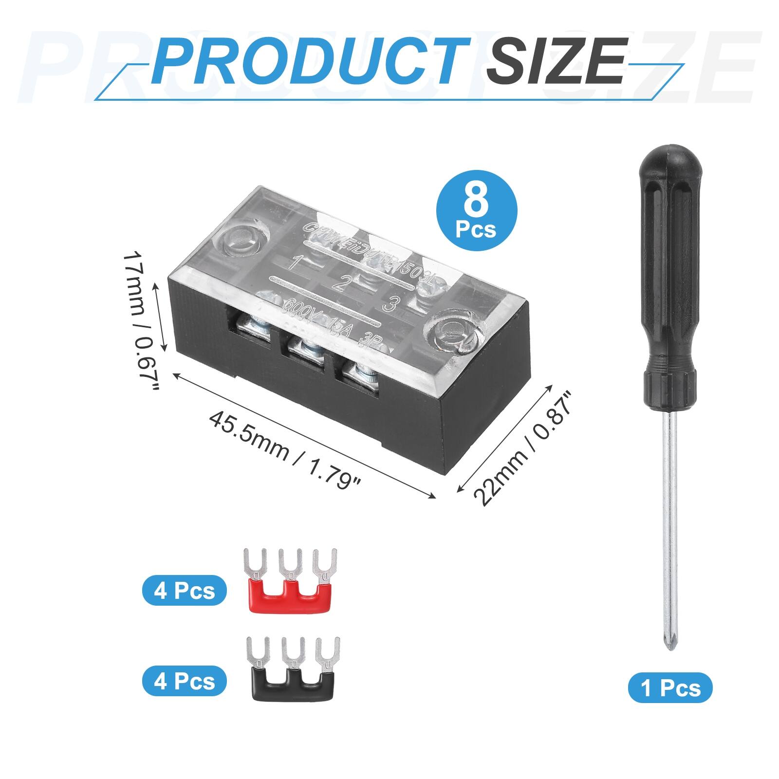 PRODUCT SIZE

1 CHWEiDUS 17mm 2 600V 3 / 15A 3P 0.67" 45.5mm 1.79" 4 Pcs

8 Pcs / 0.87" 22mm

4 Pcs

1 Pcs