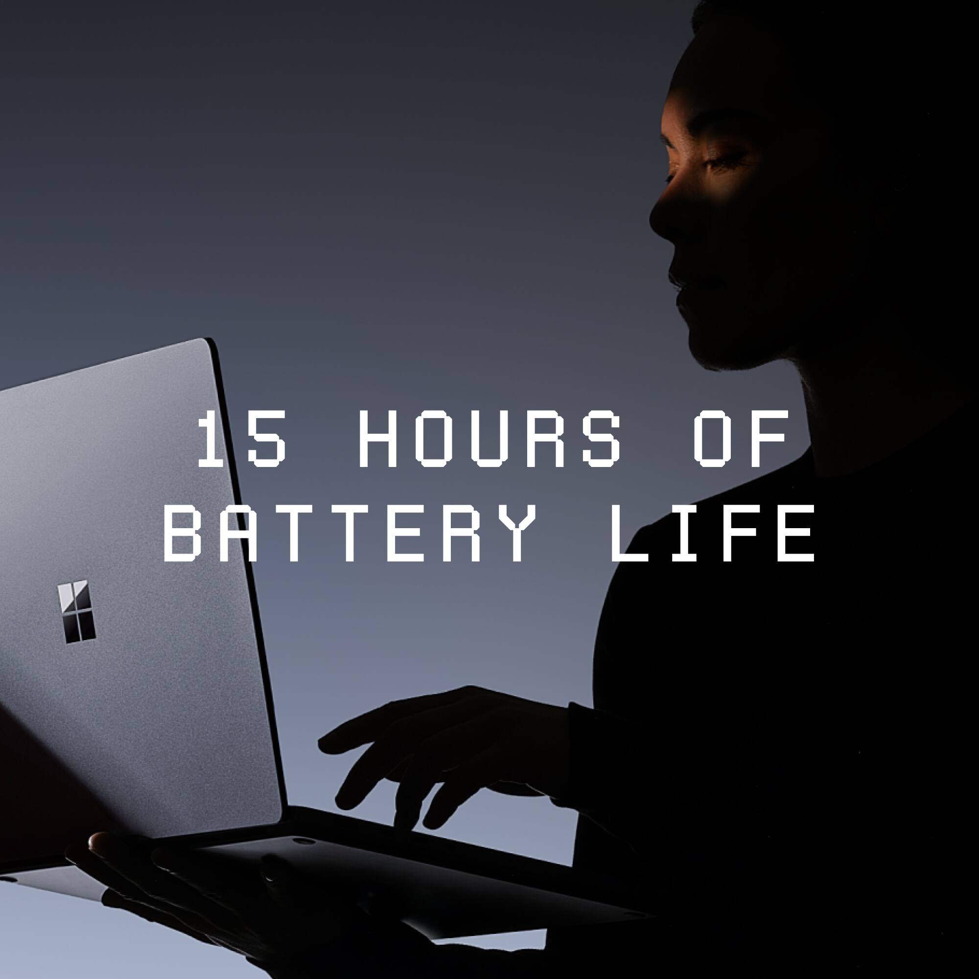 15 HOURS OF BATTERY LIFE