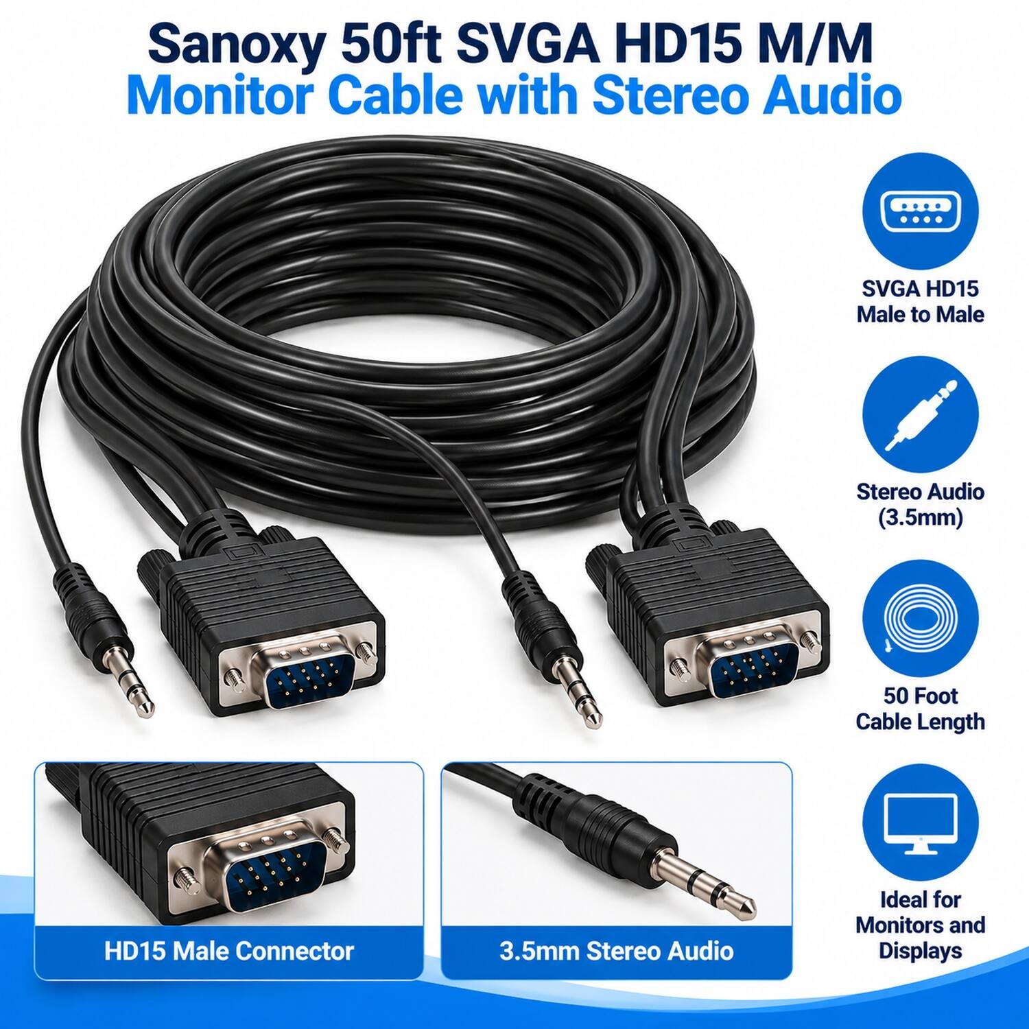Sanoxy 50ft SVGA HD15 M/M Monitor Cable with Stereo Audio

SVGA HD15 Male to Male
Stereo Audio (3.5mm)
50 Foot Cable Length
HD15 Male Connector
3.5mm Stereo Audio
Ideal for Monitors and Displays