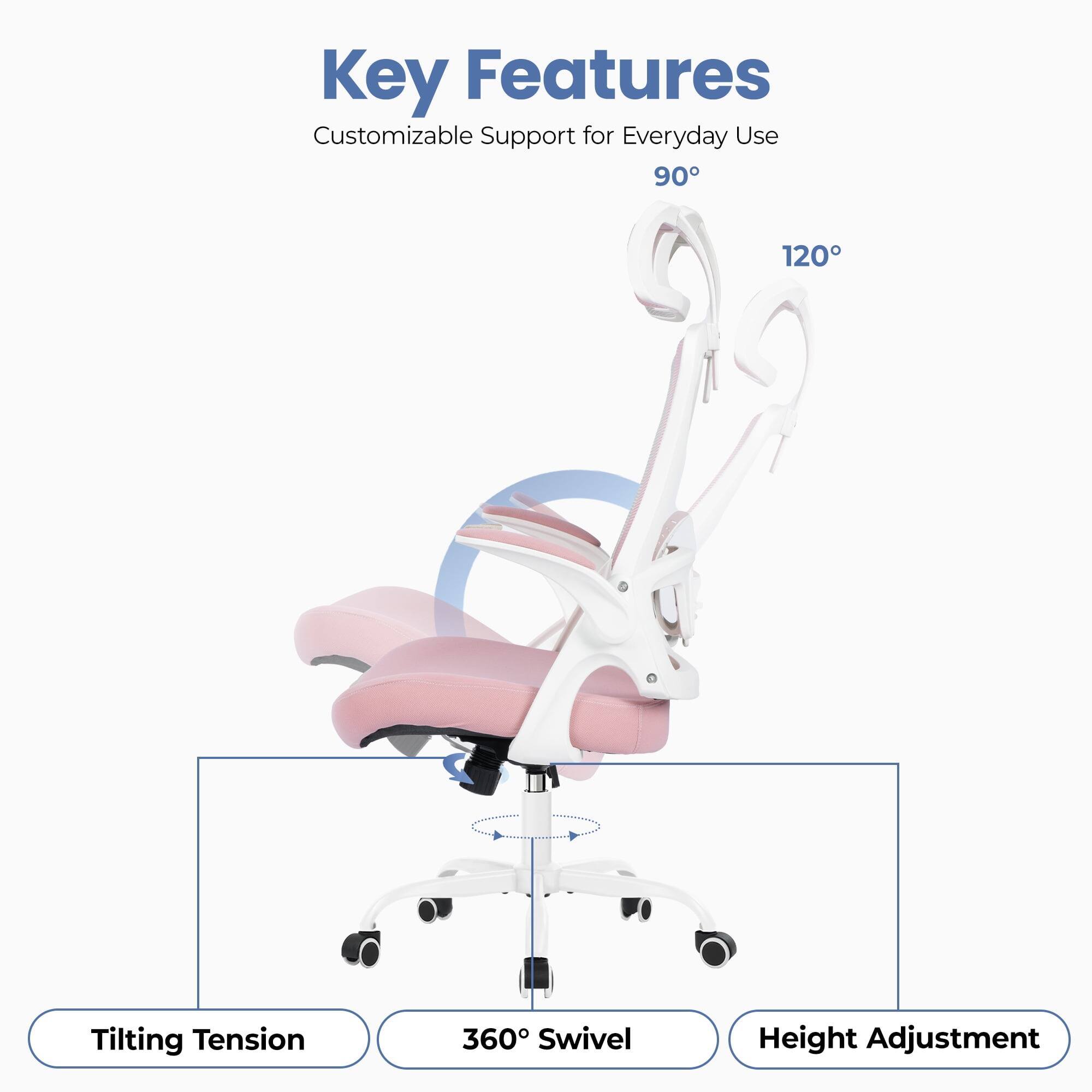 Key Features  
Customizable Support for Everyday Use  
90°  
120°  
Tilting Tension  
360° Swivel  
Height Adjustment