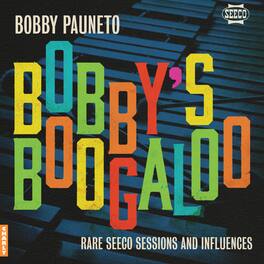 Bobby Pauneto - Bobby's Boogaloo - Rare Seeco Sessions & Influences - VINYL LP
