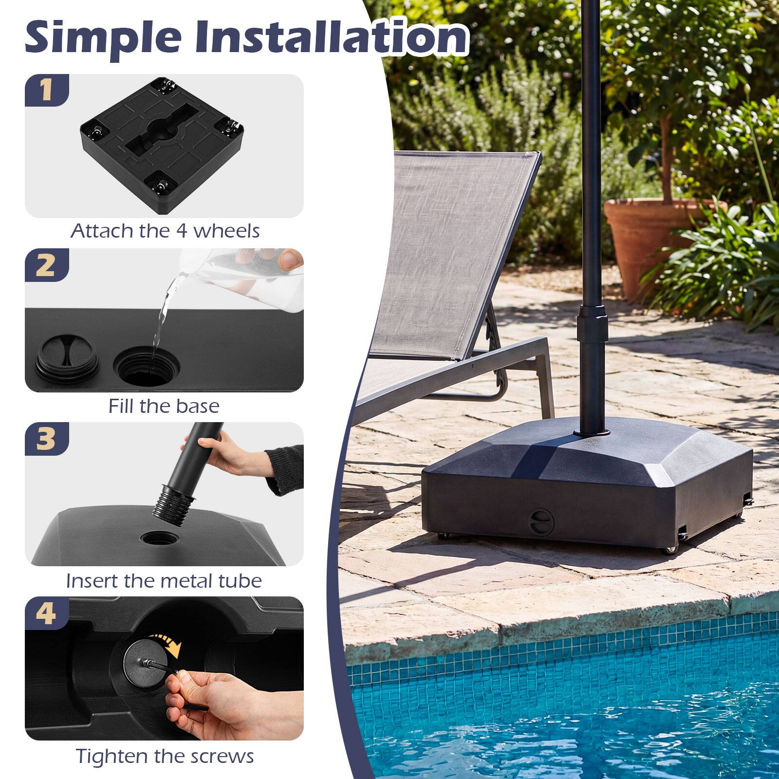 Simple Installation

1. Attach the 4 wheels
2. Fill the base
3. Insert the metal tube
4. Tighten the screws