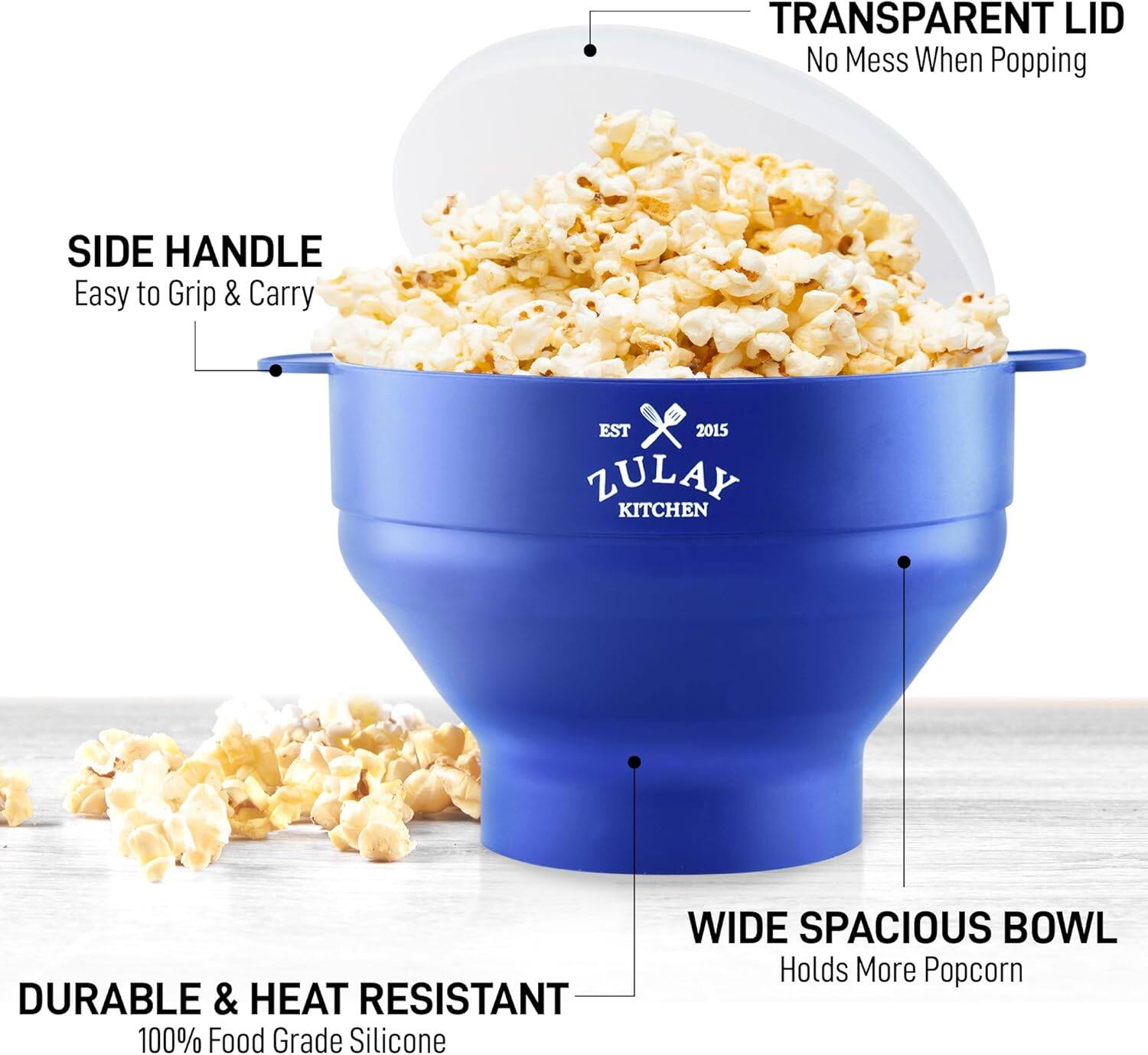 - **TRANSPARENT LID**  
  No Mess When Popping

- **SIDE HANDLE**  
  Easy to Grip & Carry

- **DURABLE & HEAT RESISTANT**  
  100% Food Grade Silicone

- **WIDE SPACIOUS BOWL**  
  Holds More Popcorn

- **EST 2015**  
  ZULAY KITCHEN
