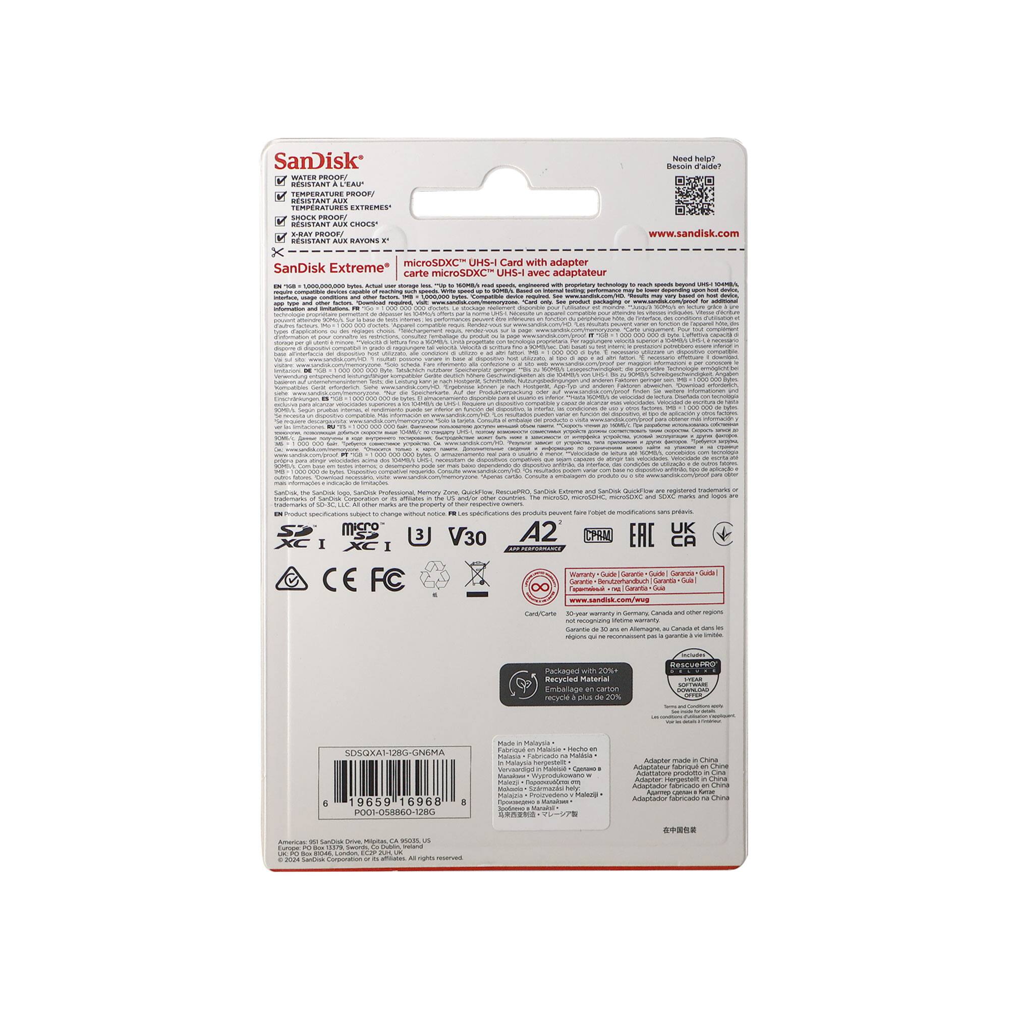SanDisk Extreme microSDXC UHS-I Card with adapter

- WATER PROOF
- TEMPERATURE PROOF
- RESISTANT AUX CHOCS
- RESISTANT AUX RAYONS UV

SanDisk Extreme microSDXC UHS-I avec adaptateur

- microSDXC™ UHS-I
- A2
- V30
- U3
- ECA
- CPRA
- EAC

www.sandisk.com

Need help?
Besoin d'aide?

SanDisk RescuePRO

Warranty - Garantie - Guida - Guía - Garantia - Гарантия - Garantija - Garantija - Garantia - Garantija - Garantija - Garantija - Garantija - Garantija - Garantija - Garantija - Garantija - Garantija - Garantija - Garantija - Garantija - Garantija - Garantija - Garantija - Garantija - Garantija - Garantija - Garantija - Garantija - Garantija - Garantija - Garantija - Garantija - Garantija - Garantija - Garantija - Garantija -