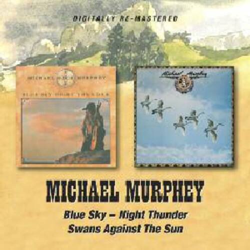 DIGITALLY RE-MASTERED

MICHAEL MURPHY

Blue Sky - Night Thunder  
Swans Against The Sun