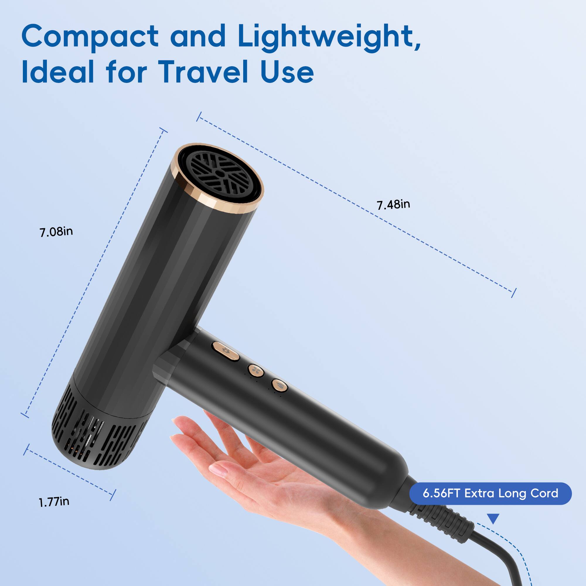 Compact and Lightweight, Ideal for Travel Use

7.48in
7.08in
1.77in
6.56FT Extra Long Cord