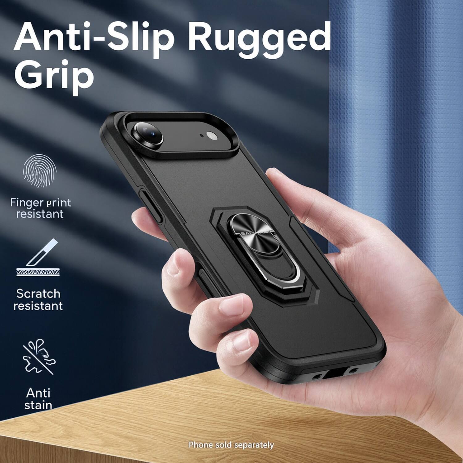 Anti-Slip Rugged Grip

- Finger print resistant
- Scratch resistant
- Anti stain

Phone sold separately