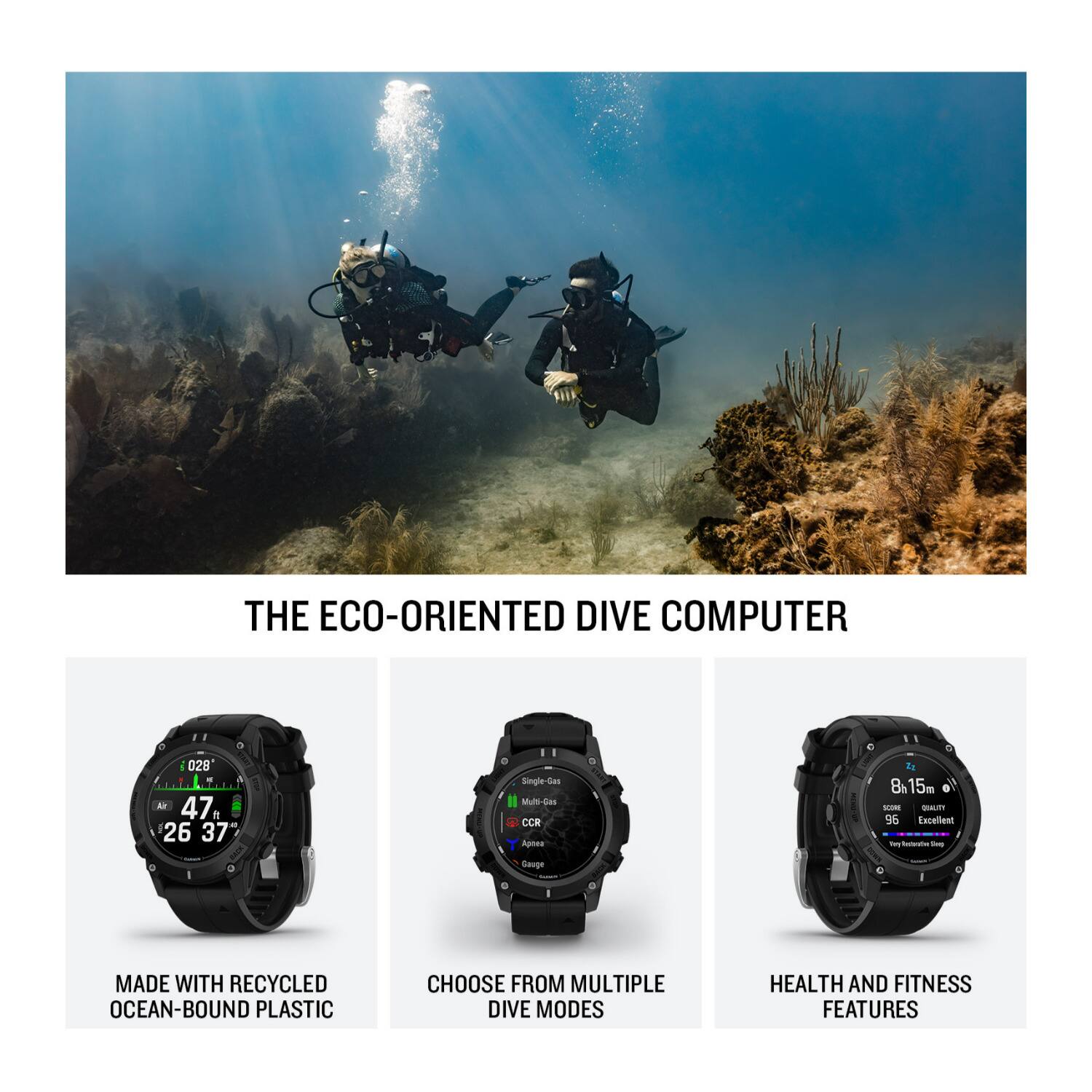 The Eco-Oriented Dive Computer - 028 - A 47 d 26 37 Single dive mode - LAM mode - 96% accuracy - Excellent try - Made with recycled ocean-bound plastic - Choose from multiple dive modes - Health and fitness features.