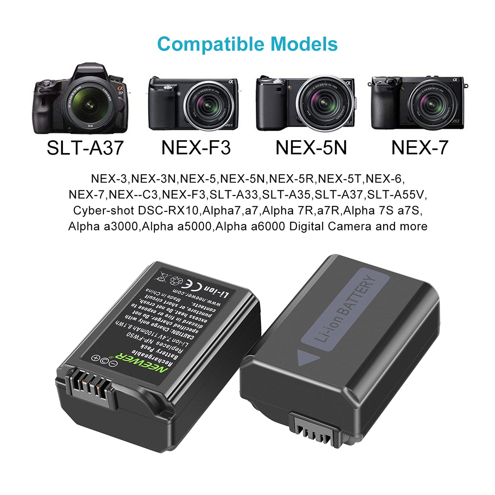 Compatible Models:  
SLT-A37, NEX-F3, NEX-5N, NEX-7, NEX-3, NEX-3N, NEX-5, NEX-5N, NEX-5R, NEX-5T, NEX-6, NEX-7, NEX-C3, NEX-F3, SLT-A33, SLT-A35, SLT-A37, SLT-A55V, Cyber-shot DSC-RX10, Alpha7, a7, Alpha 7R, a7R, Alpha 7S, a7S, Alpha a3000, Alpha a5000, Alpha a6000 Digital Camera and more  

China o co Li-ion d2s circuit Made J0MBOUMMM 5 jau shart OL contacts. 10u asonva 40 0B heat. puncture, with " fire M SSDNO UMI 7 Ajuo Charge charger. discard 1100mAh CAUTION: specified NP-FW50 AP 2 Pack Replaces U01-17 Rechargeable Battery BATTERY