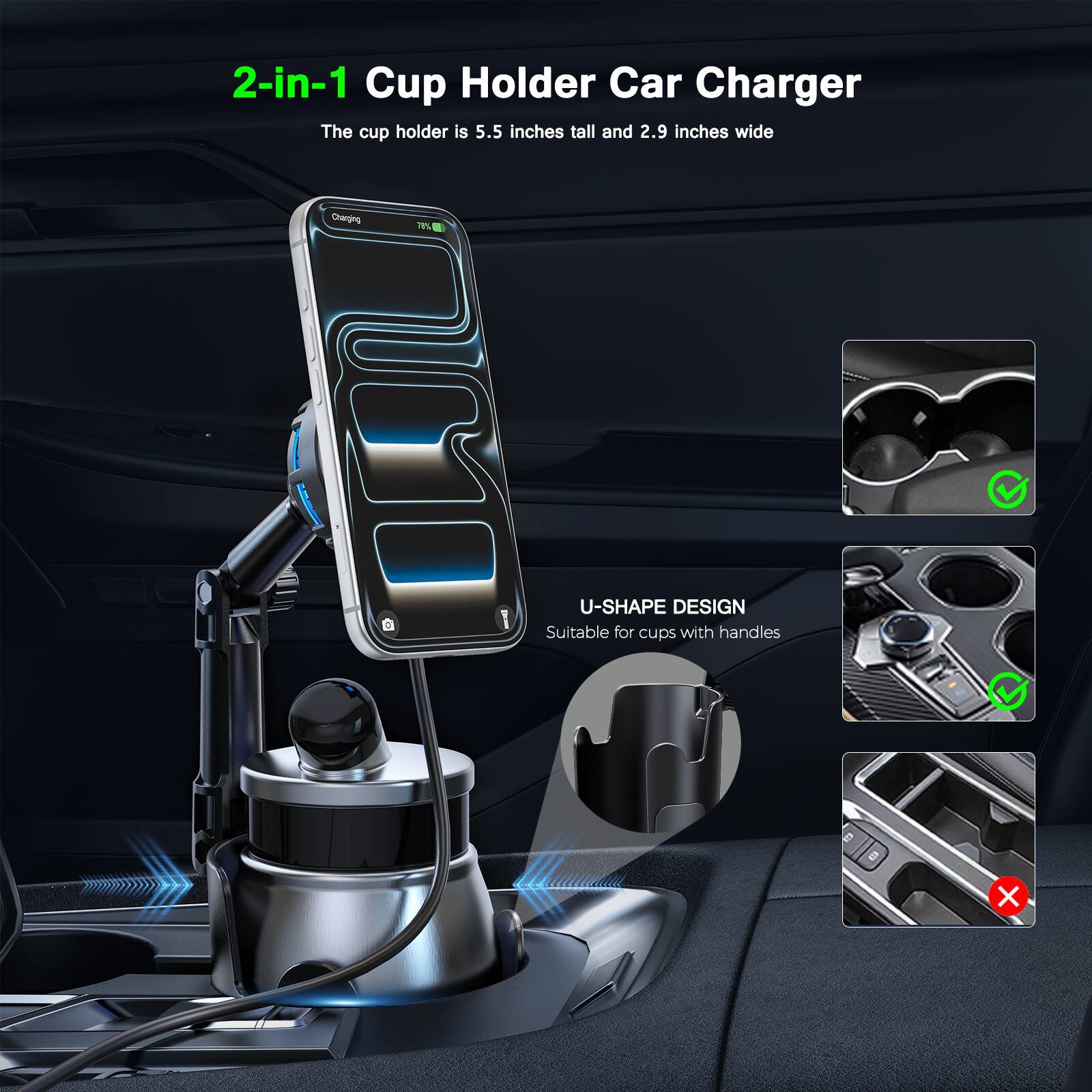 2-in-1 Cup Holder Car Charger

The cup holder is 5.5 inches tall and 2.9 inches wide

U-SHAPE DESIGN
Suitable for cups with handles