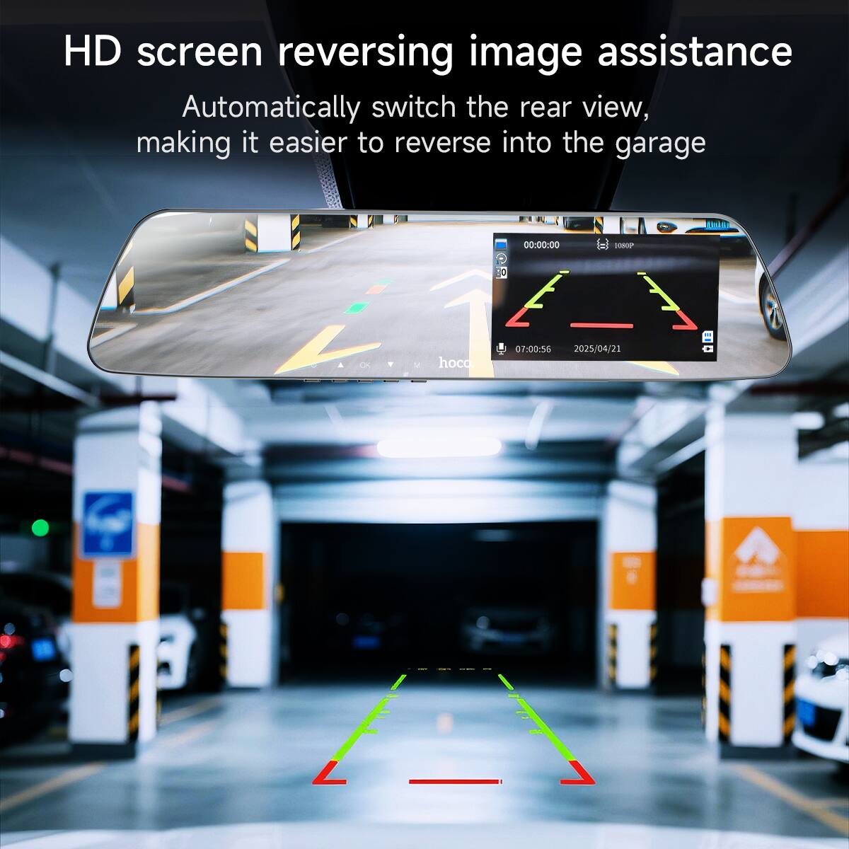 HD screen reversing image assistance  
Automatically switch the rear view, making it easier to reverse into the garage  

00:00:00 [a) - to hoco 1 07:00:56 2025/04/21