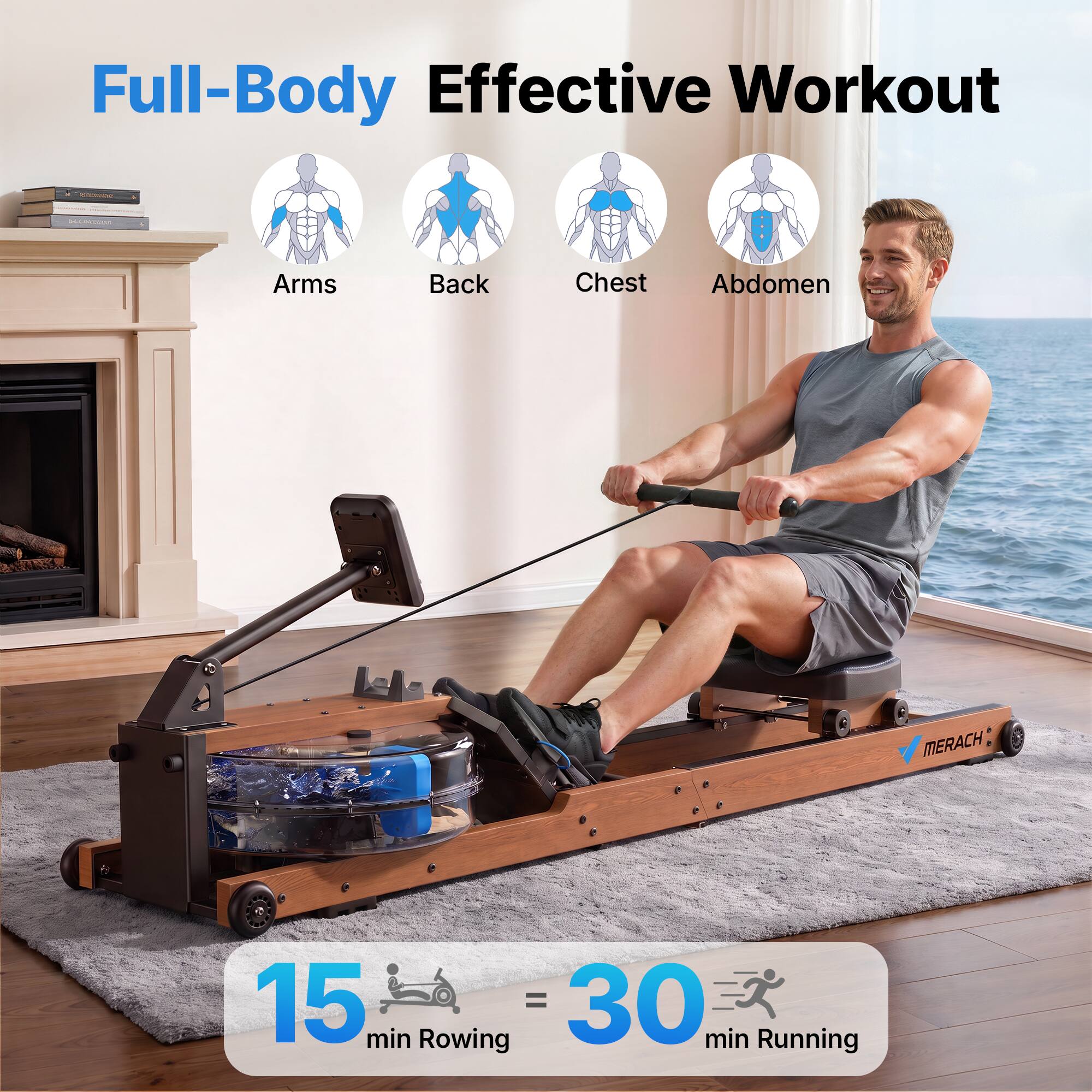 Full-Body Effective Workout

DELOCIONS
Arms
Back
Chest
Abdomen

MERACH,
15 min Rowing = 30 min Running