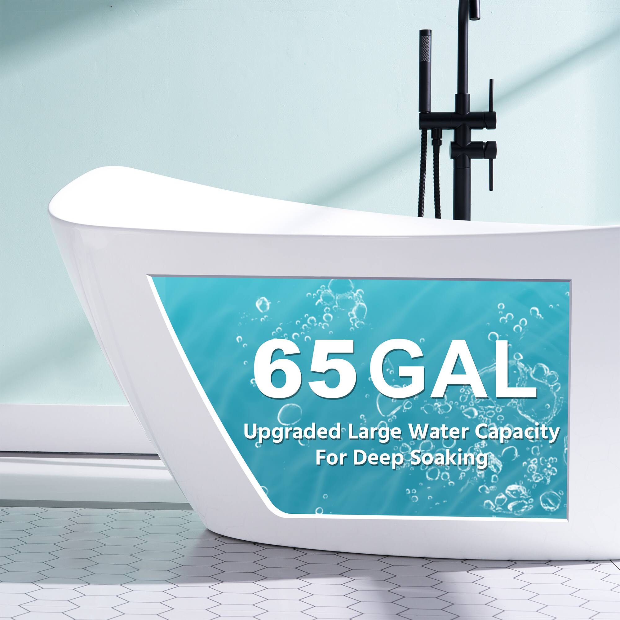 65 GAL  
Upgraded Large Water Capacity For Deep Soaking