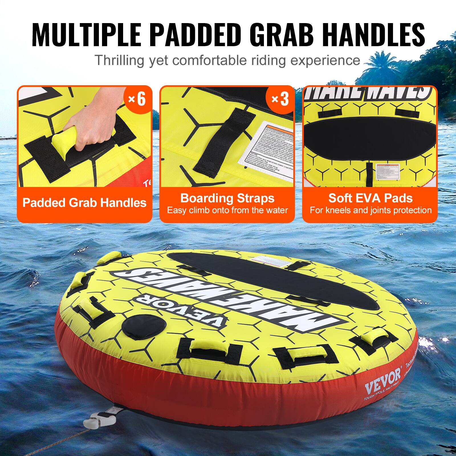 MULTIPLE PADDED GRAB HANDLES Thrilling yet comfortable riding experience x6 x3 Padded Grab Handles Boarding Straps Soft EVA Pads Easy climb onto from the water For kneels and joints protection VEVOR VEVOR