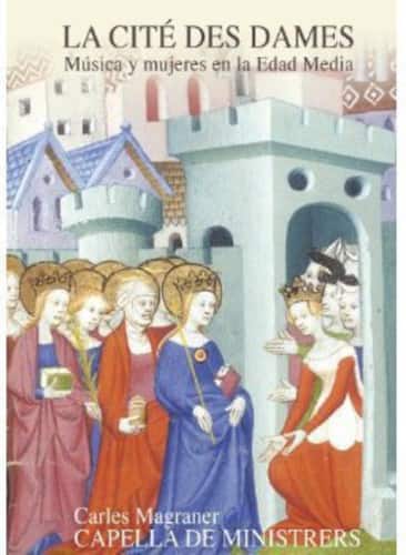 Capella De Ministrers / Magraner - La Cite Des Dames-Women & Music in Middle Ages  - COMPACT DISCS
