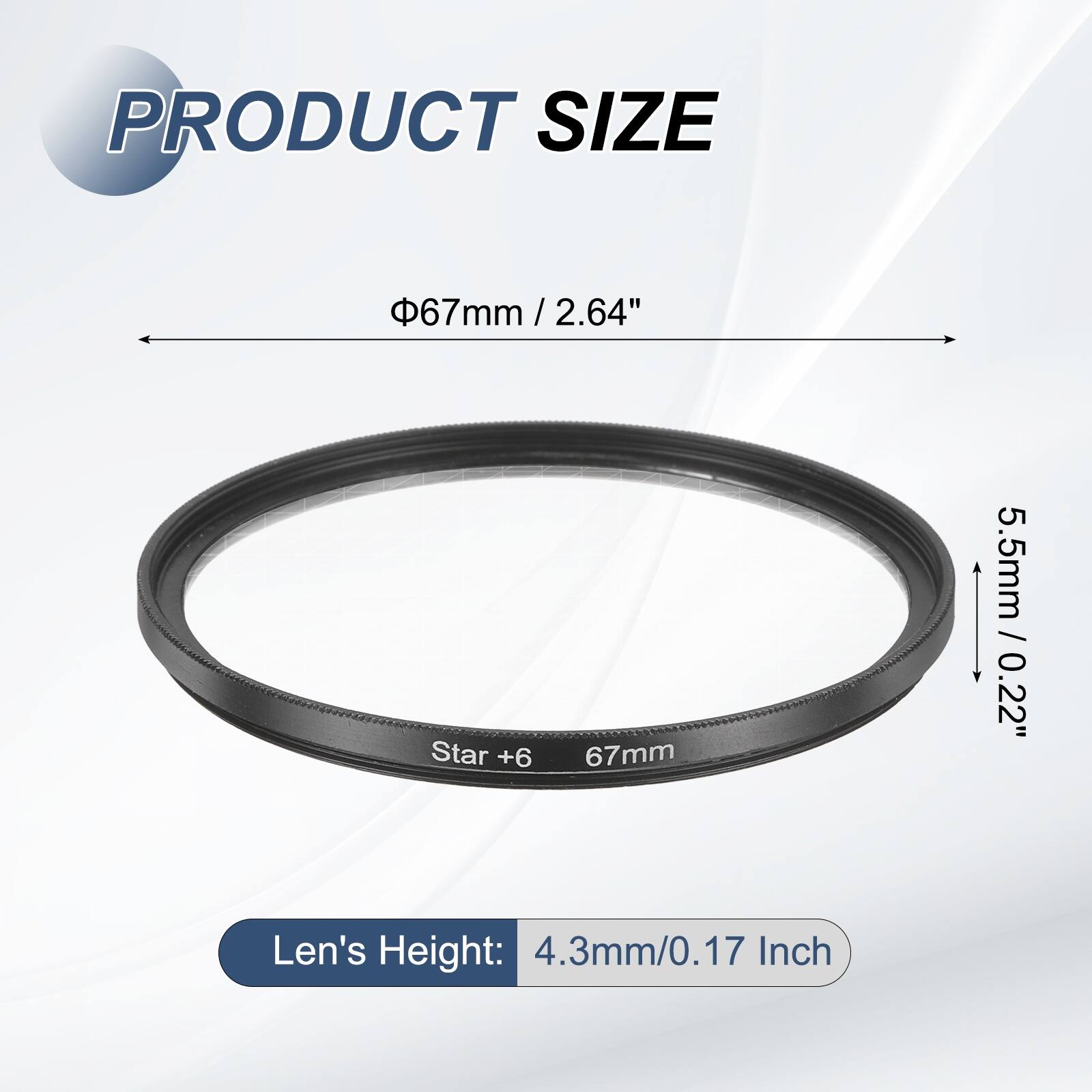 PRODUCT SIZE  
Φ67mm / 2.64"  
Star +6  
5.5mm / 0.22"  
Len's Height: 4.3mm/0.17 Inch