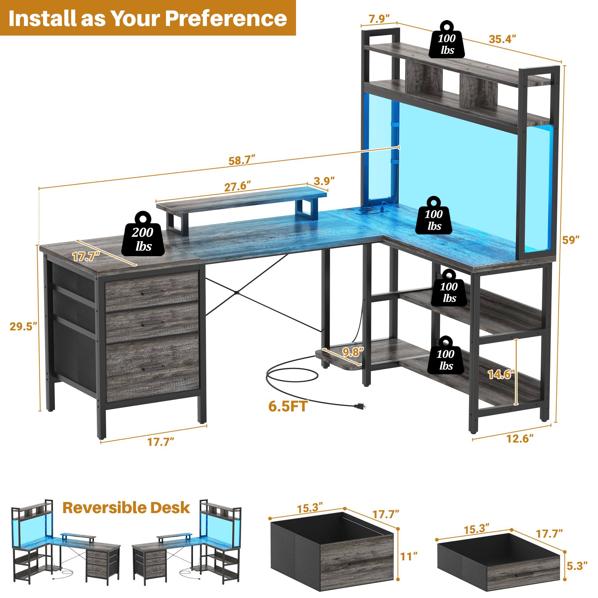Install as Your Preference

- 7.9" x 35.4" x 100 lbs
- 27.6" x 58.7" x 200 lbs
- 3.9" x 59" x 100 lbs
- 29.5" x 9.8" x 100 lbs
- 14.6" x 12.6" x 100 lbs
- 17.7" x 29.5" x 17.7" x 17.7" x 11" x 5.3" x 15.3" x 17.7" x 15.3" x 17.7" x 11" x 5.3"

Reversible Desk

- 15.3" x 17.7" x 15.3" x 17.7" x 11" x 5.3"