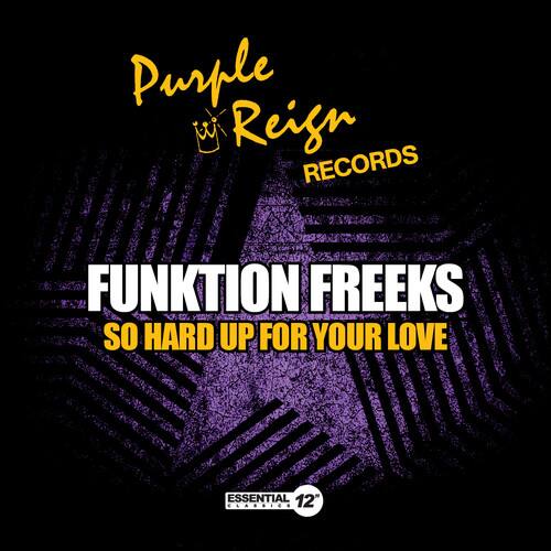 Purple Reign RECORDS  
FUNKTION FREEKS  
SO HARD UP FOR YOUR LOVE  
ESSENTIAL 12"