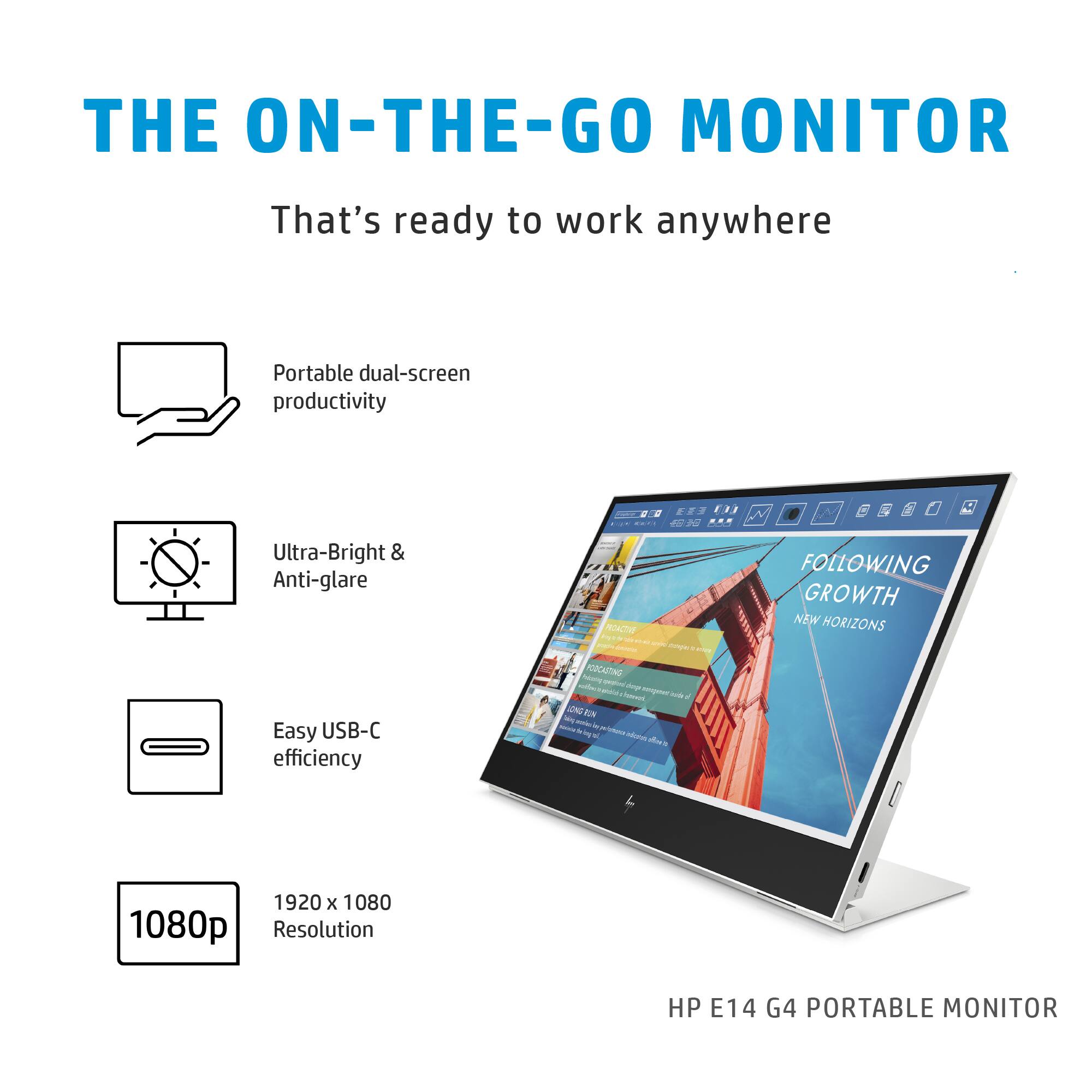 THE ON-THE-GO MONITOR  
That's ready to work anywhere  

- Portable dual-screen productivity  
- Ultra-Bright & Anti-glare  
- Easy USB-C efficiency  
- 1920 x 1080 1080p Resolution  

HP E14 G4 PORTABLE MONITOR