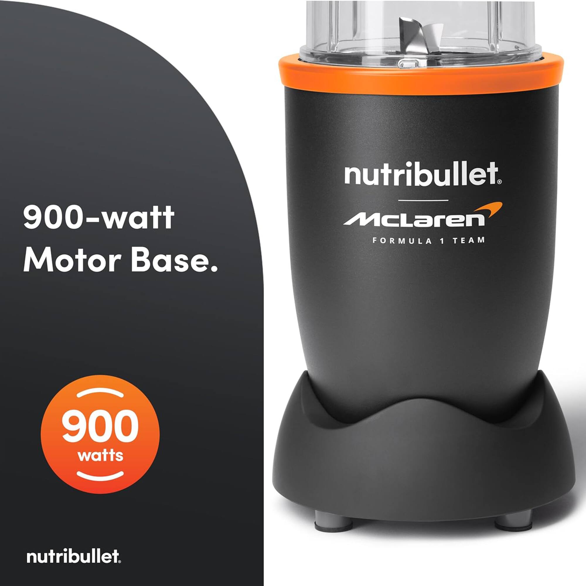 900-watt Motor Base.  
nutribullet.  
McLaren FORMULA 1 TEAM  
900 watts  
nutribullet.
