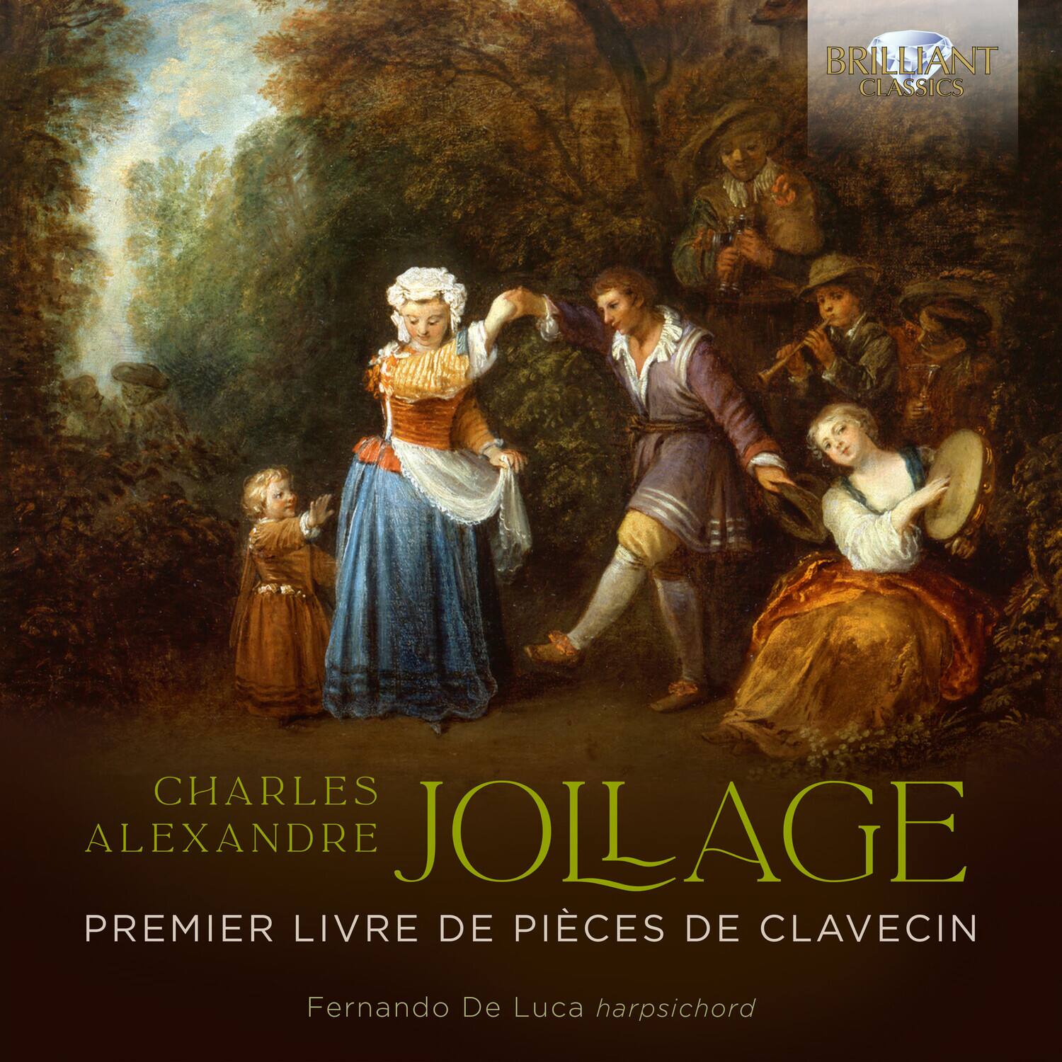 BRILLIANT CLASSICS

CHARLES ALEXANDRE JOLLAGE  
PREMIER LIVRE DE PIÈCES DE CLAVECIN

Fernando De Luca harpsichord