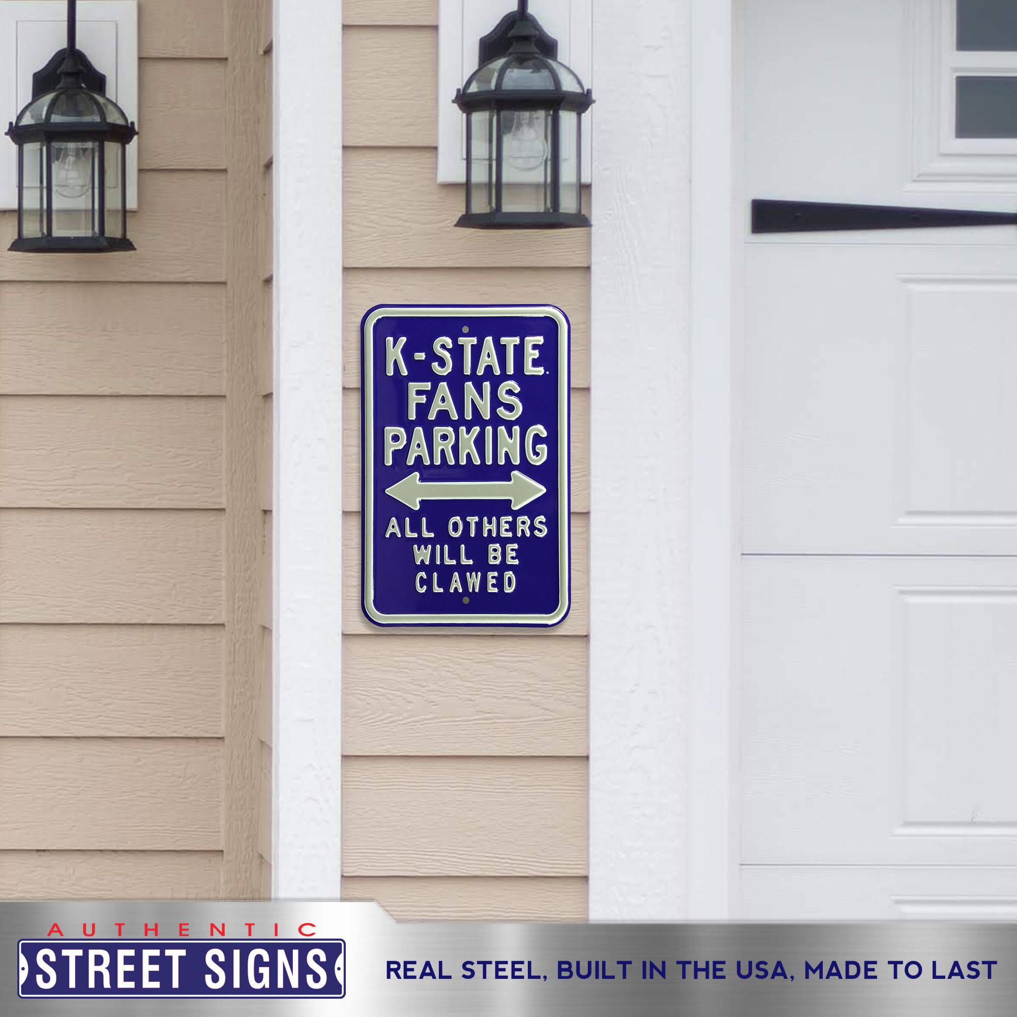 K-STATE FANS PARKING  
ALL OTHERS WILL BE CLAWED  

AUTHENTIC STREET SIGNS  
REAL STEEL, BUILT IN THE USA, MADE TO LAST