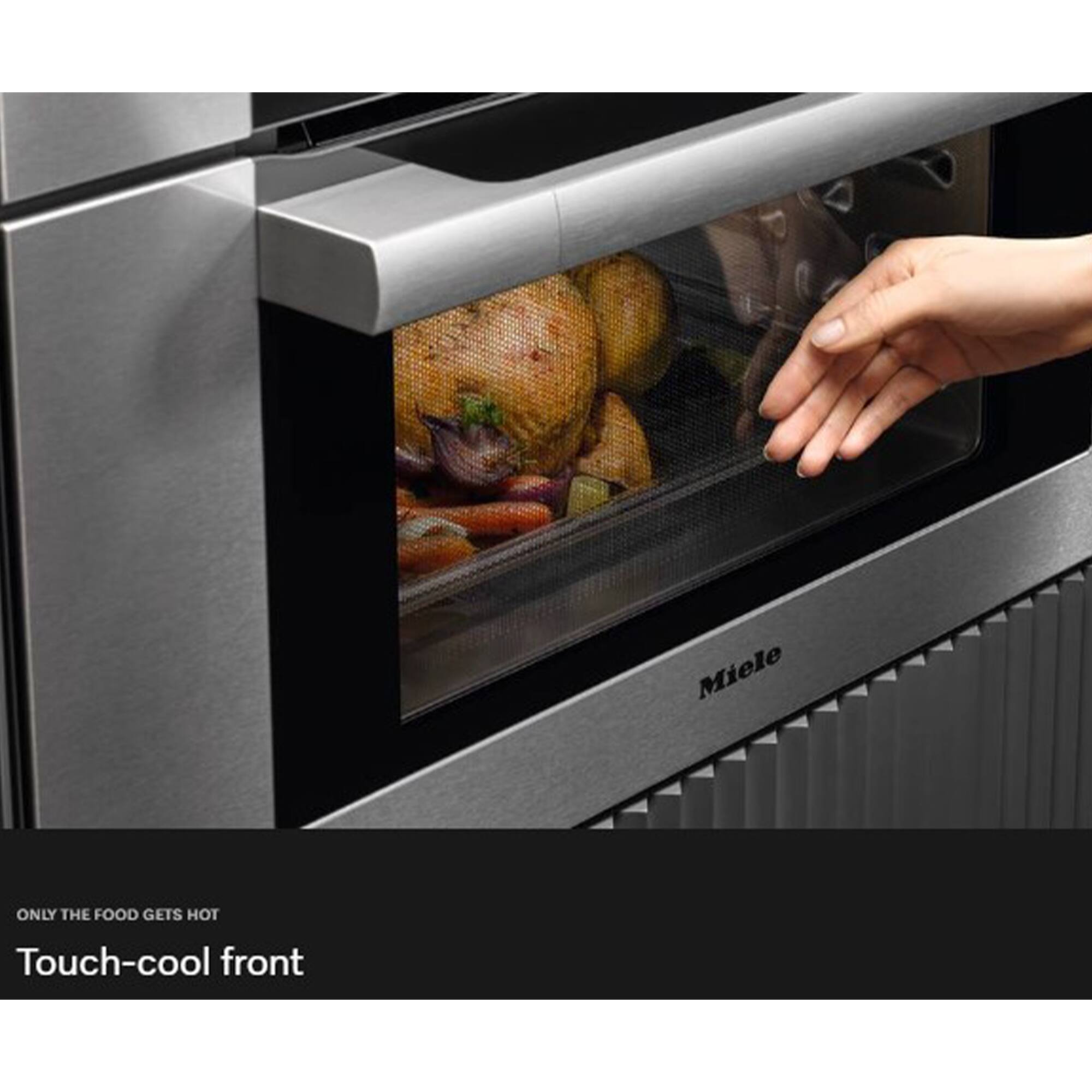 Miele  
ONLY THE FOOD GETS HOT  
Touch-cool front
