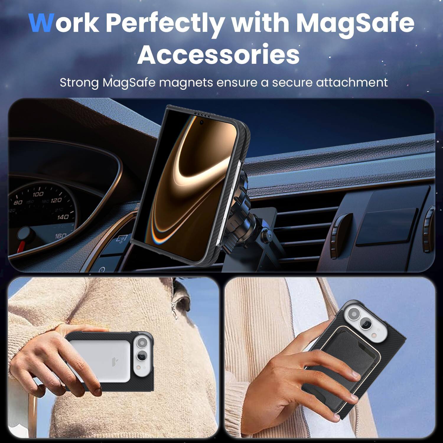 Work Perfectly with MagSafe Accessories  
Strong MagSafe magnets ensure a secure attachment