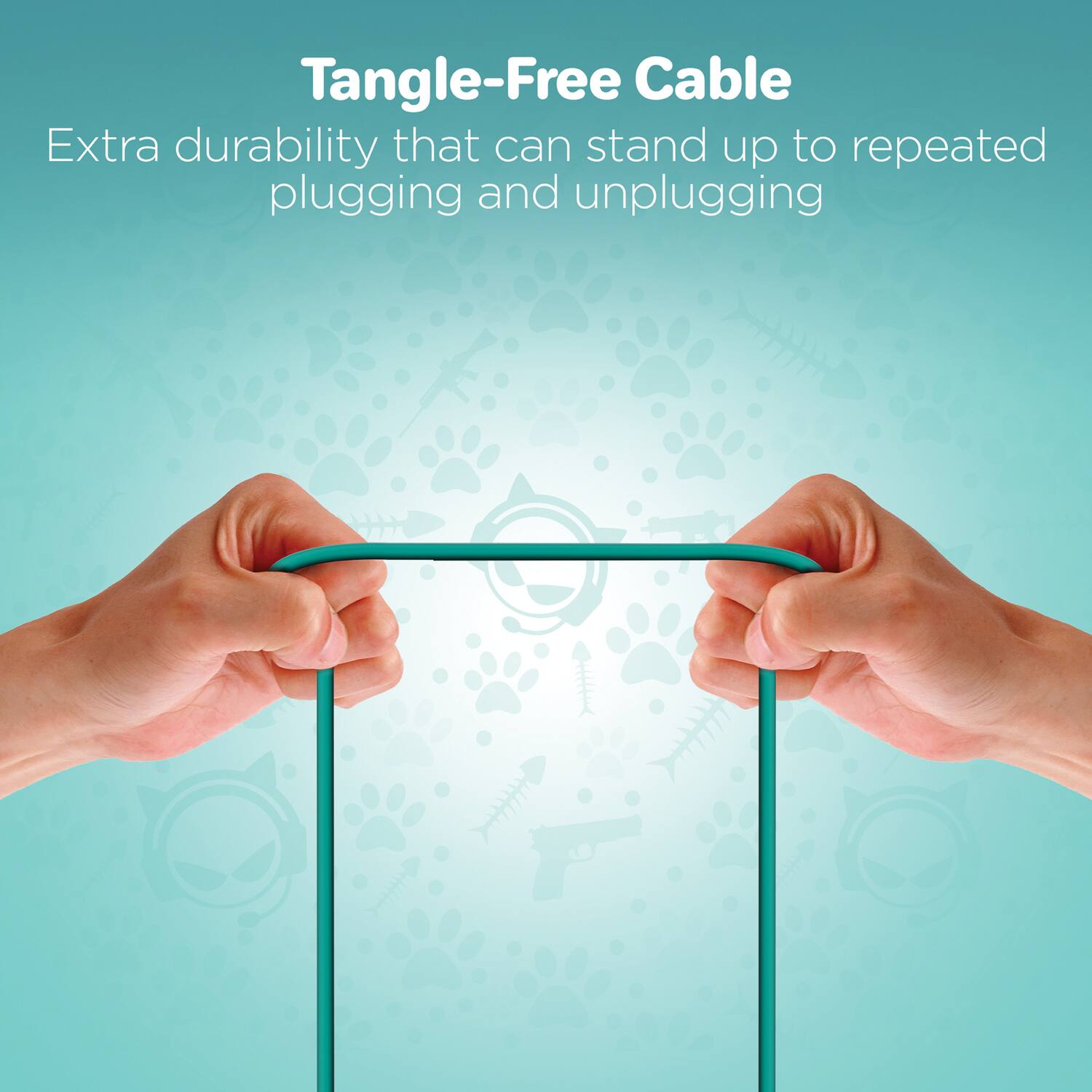 Tangle-Free Cable  
Extra durability that can stand up to repeated plugging and unplugging