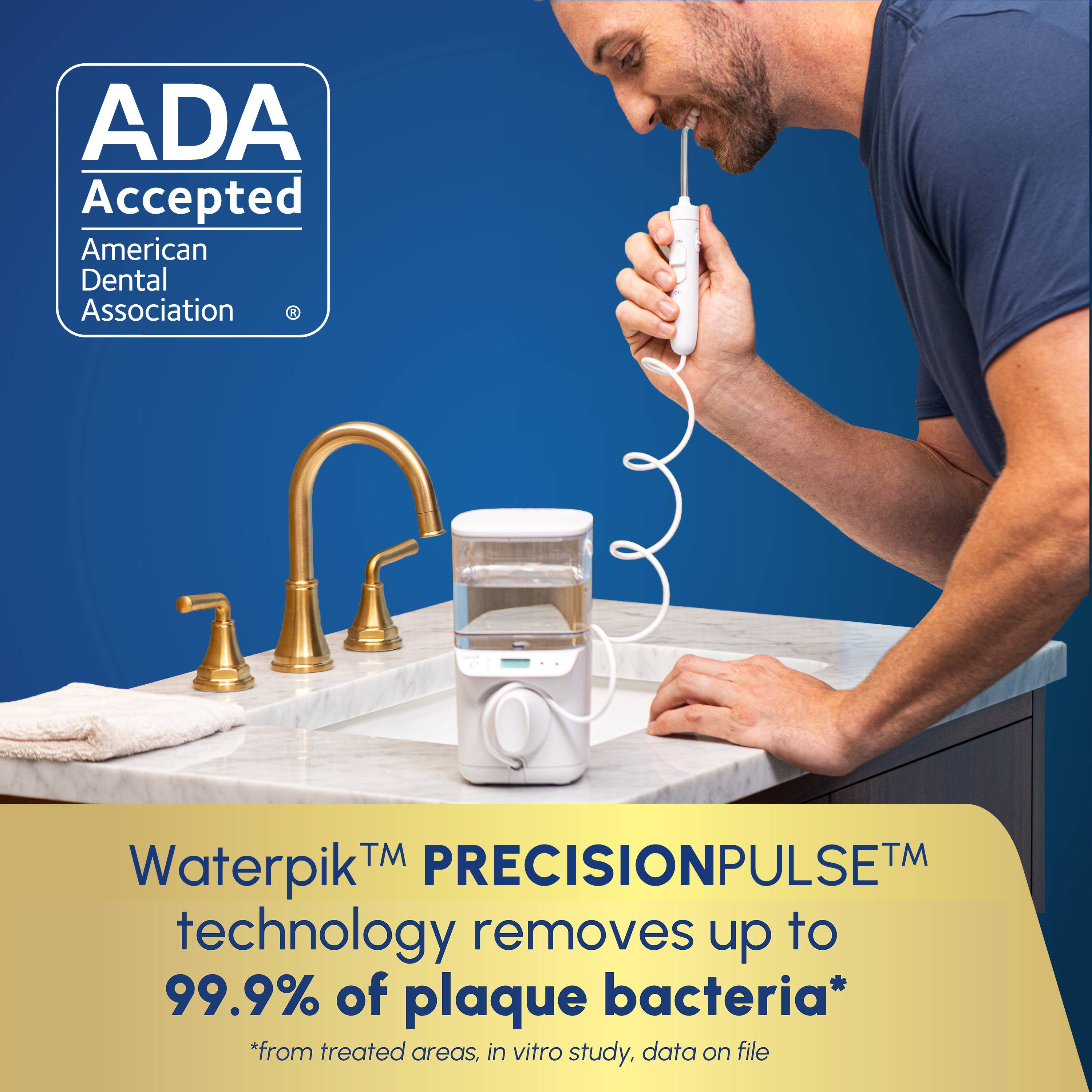 ADA Accepted  
American Dental Association  

Waterpik™ PRECISIONPULSE™ technology removes up to 99.9% of plaque bacteria*  
*from treated areas, in vitro study, data on file