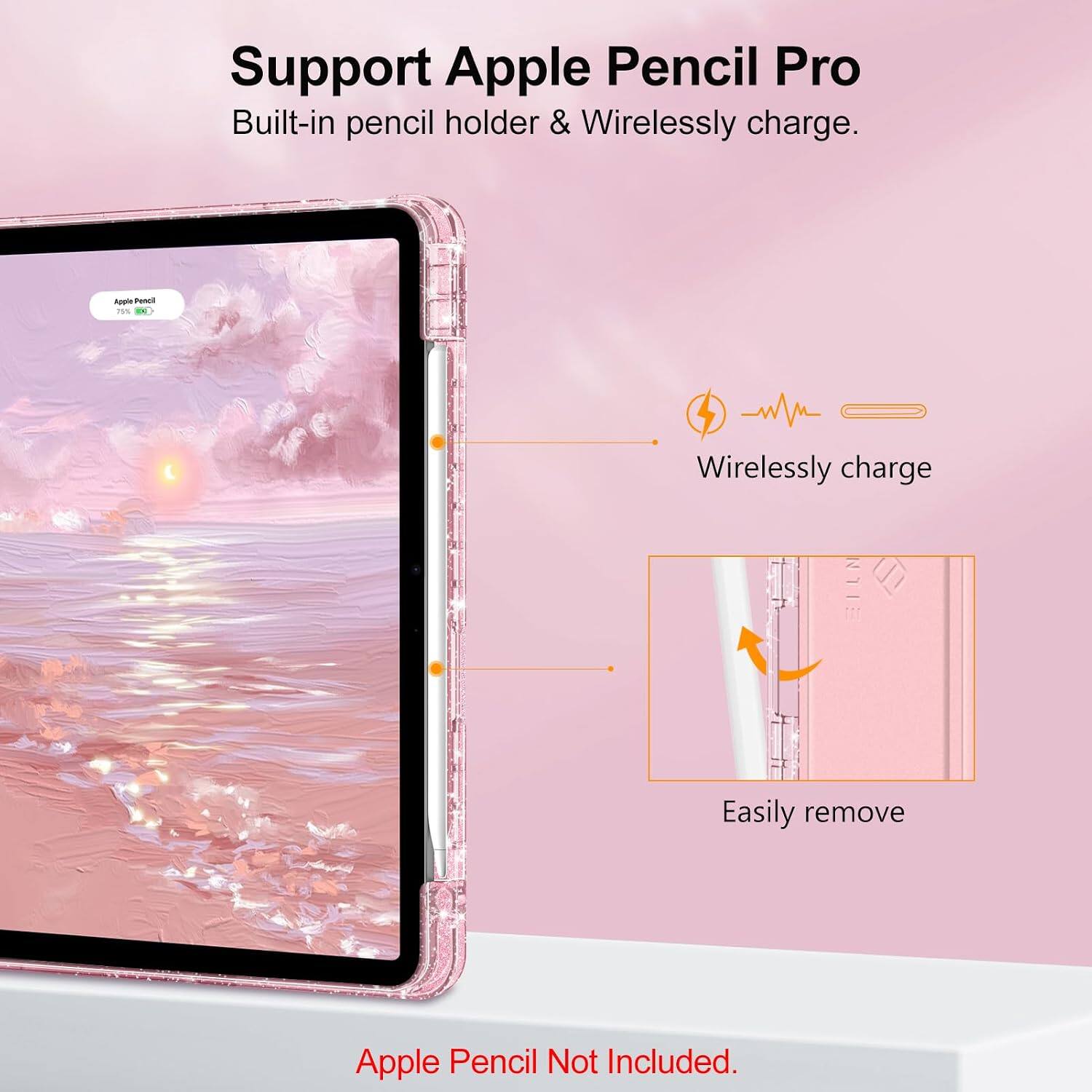 Support Apple Pencil Pro  
Built-in pencil holder & Wirelessly charge.  

Apple Pencil 75%  
Wirelessly charge  
Easily remove  
Apple Pencil Not Included.
