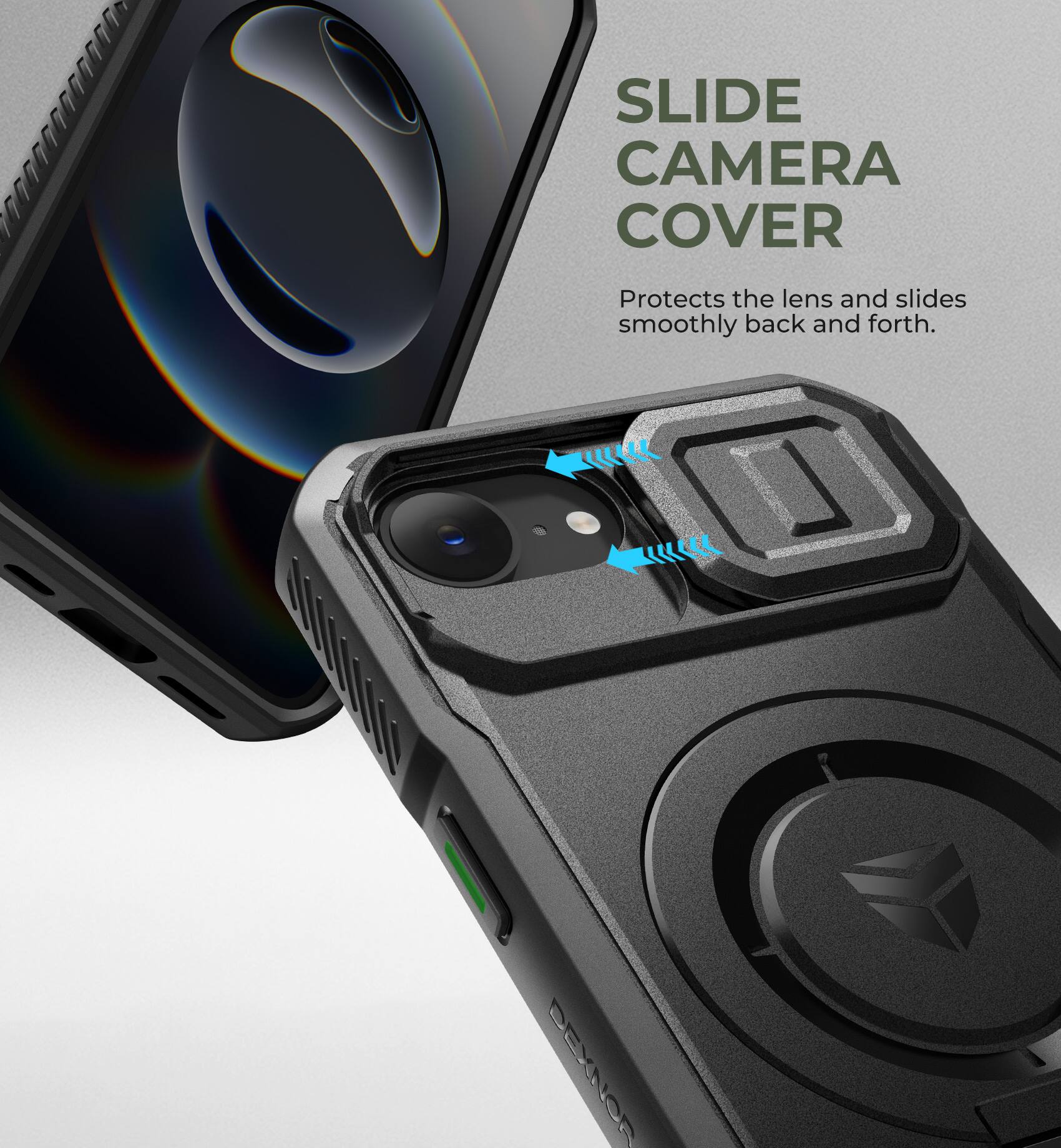 SLIDE CAMERA COVER  
Protects the lens and slides smoothly back and forth.  
I LI DEXNOR