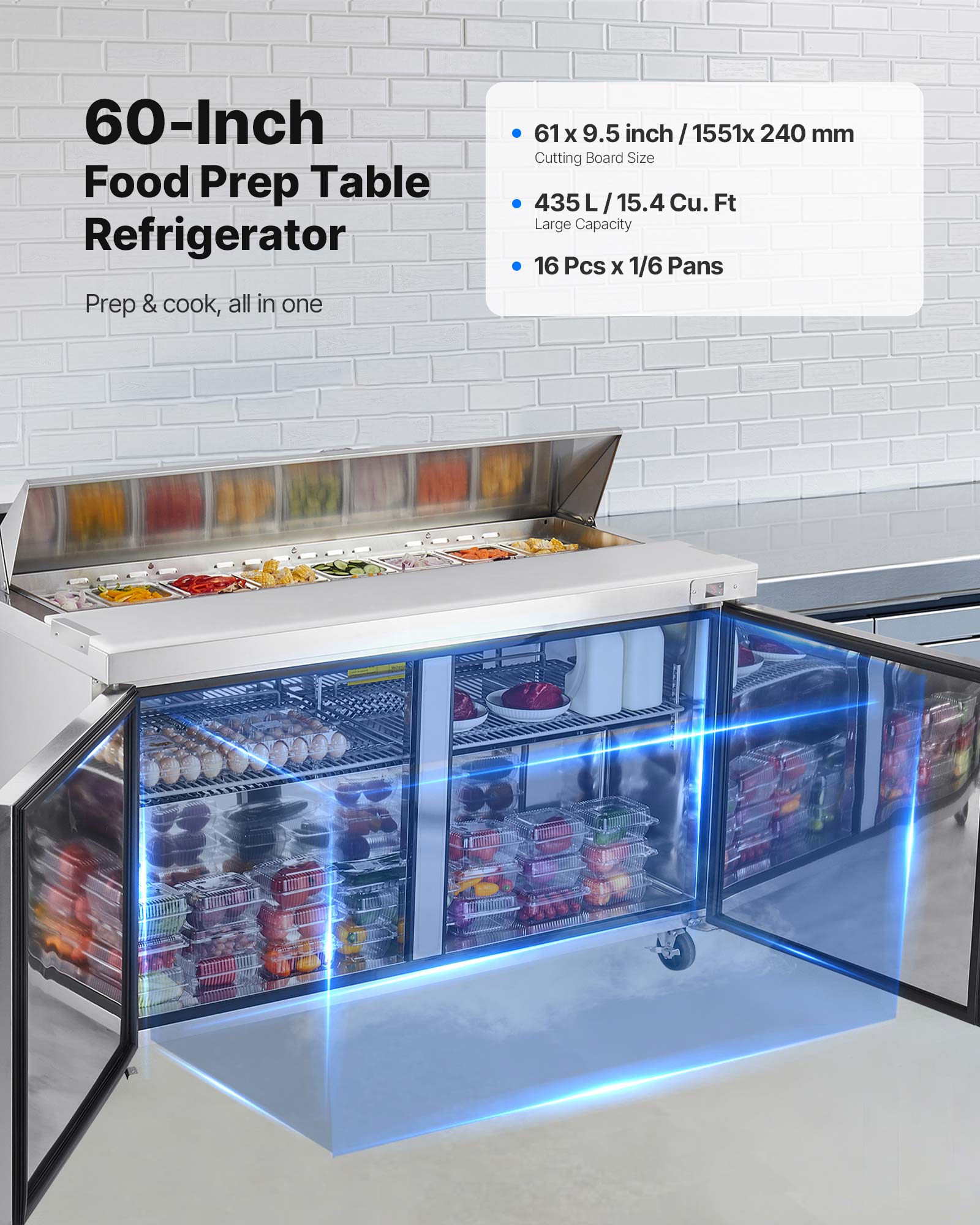 60-Inch Food Prep Table Refrigerator
Prep & cook, all in one
61 x 9.5 inch / 1551x 240 mm Cutting Board Size
435 L /15.4 Cu. Ft Large Capacity
16 Pcs x 1/6 Pans