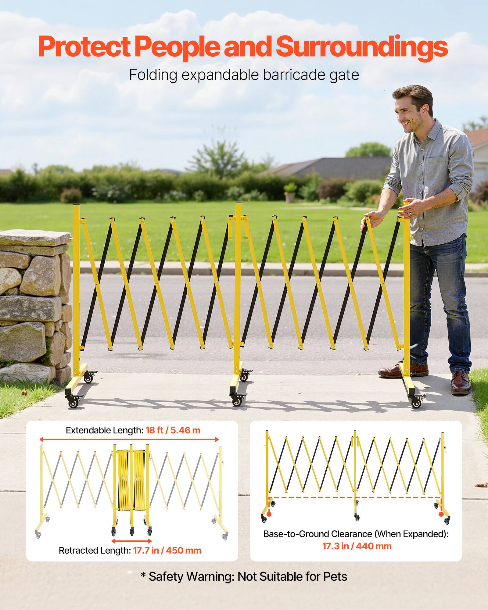 Protect People and Surroundings  
Folding expandable barricade gate  

Extendable Length: 18 ft / 5.46 m  
Retracted Length: 17.7 in / 450 mm  
Base-to-Ground Clearance (When Expanded): 17.3 in / 440 mm  

* Not Suitable for Pets  

Safety Warning: