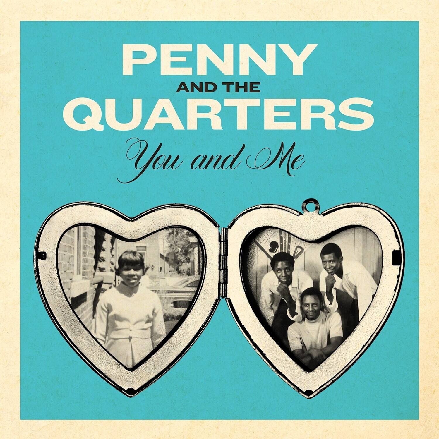 PENNY AND THE QUARTERS  
You and Me